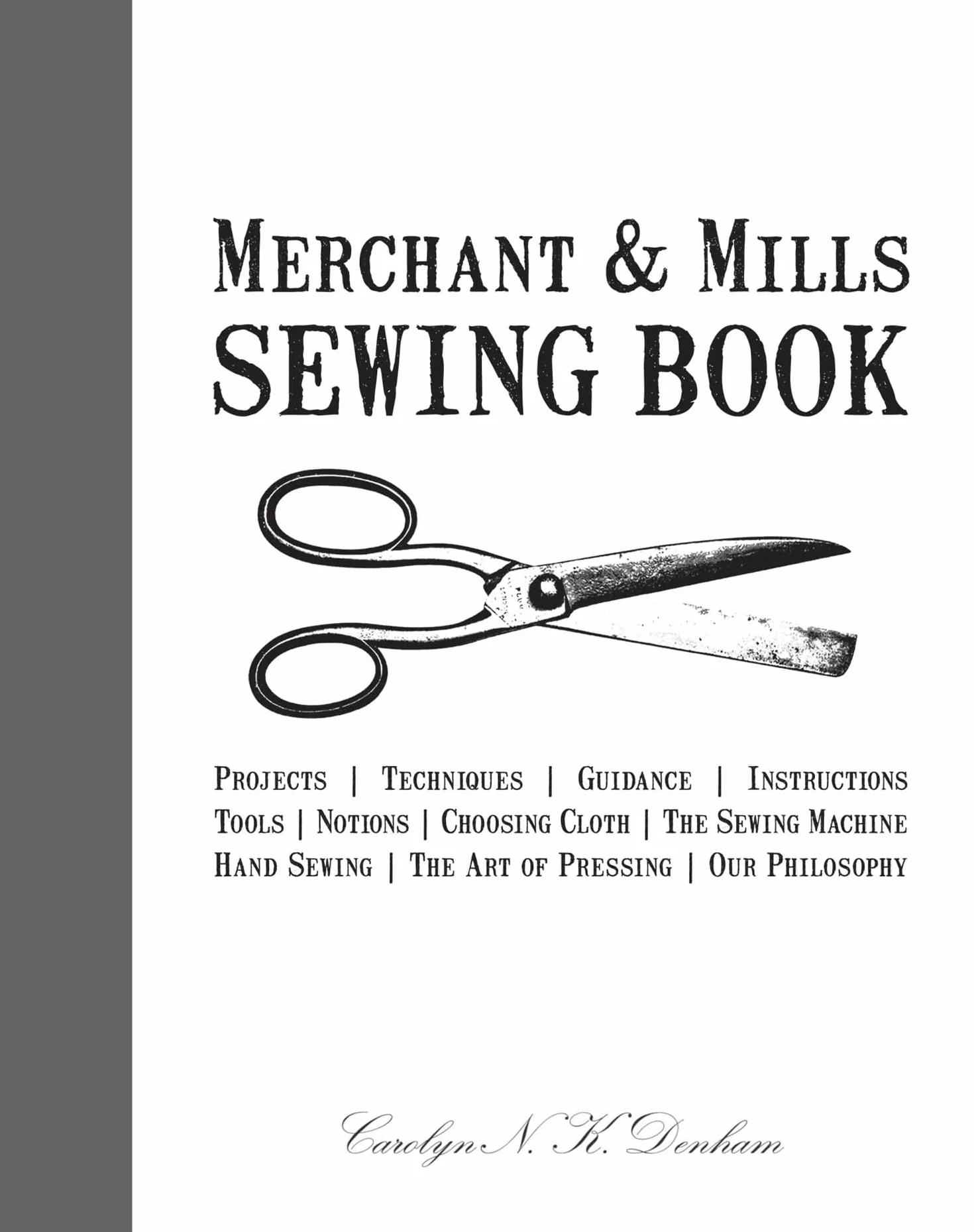 Merchant & Mills Sewing Book: A Comprehensive Dressmaking Guide with 15 Projects and Patterns