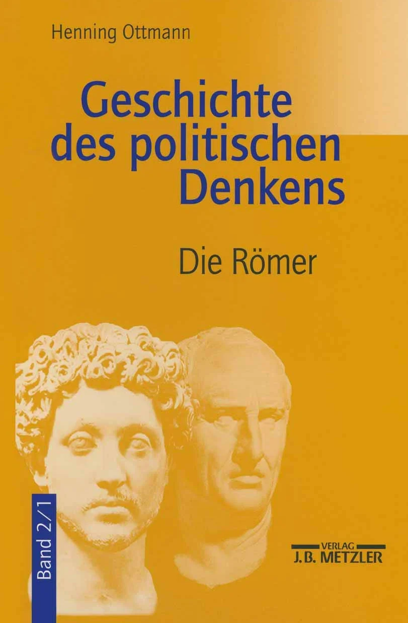 Geschichte Des Politischen Denkens: Band 2.1: Die Römer