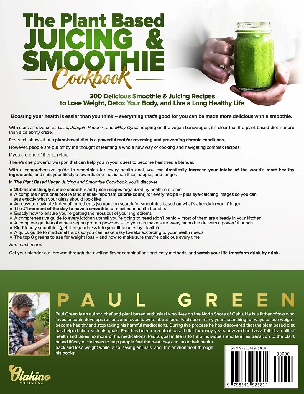 The Plant Based Juicing And Smoothie Cookbook: 200 Delicious Smoothie & Juicing Recipes To Lose Weight, Detox Your Body and Live A Long Healthy Life