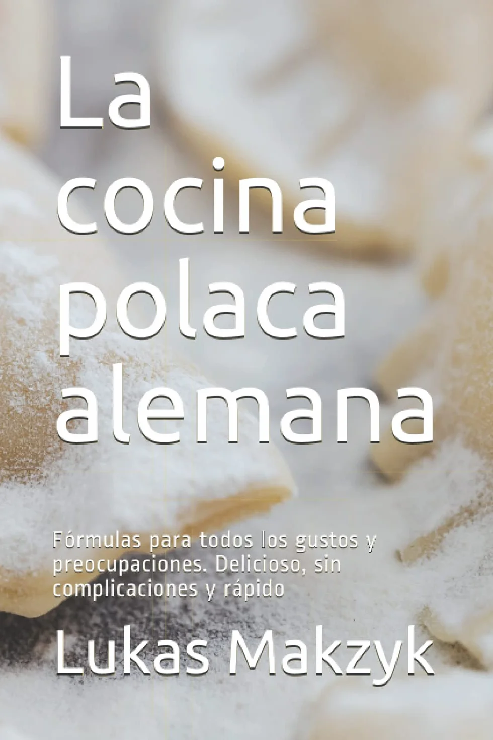 La cocina polaca alemana: Fórmulas para todos los gustos