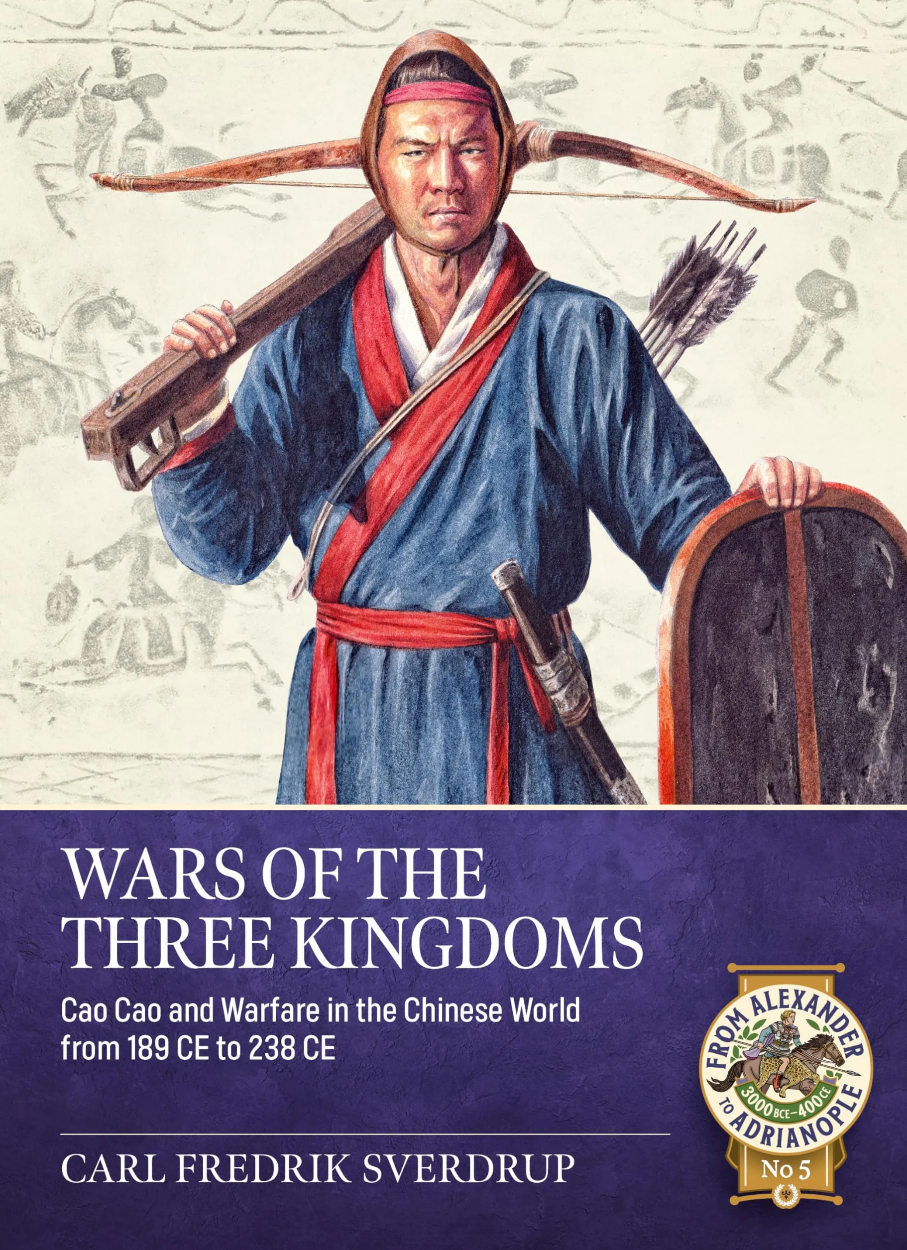 Wars of the Three Kingdoms: Warfare in the Chinese World from 189 to 238 CE
