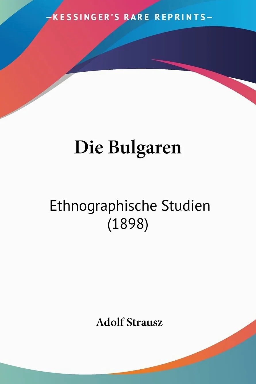 Die Bulgaren: Ethnographische Studien (1898)