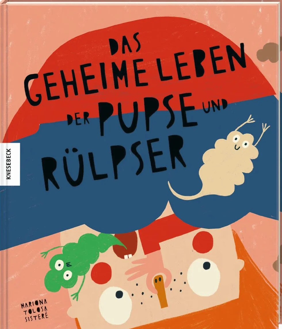 Das geheime Leben der Pupse und Rülpser