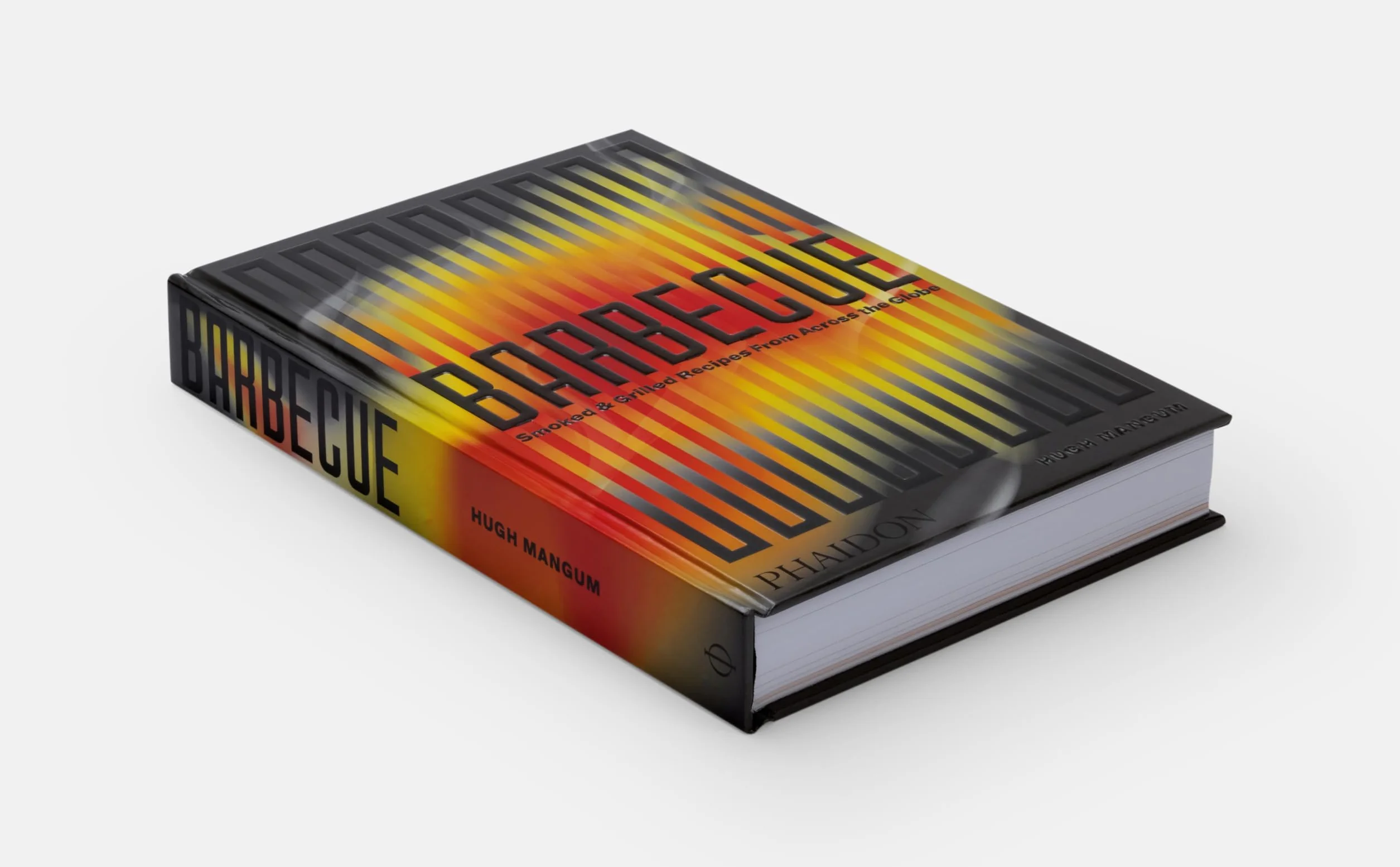 Barbecue: Smoked & Grilled Recipes From Across the Globe