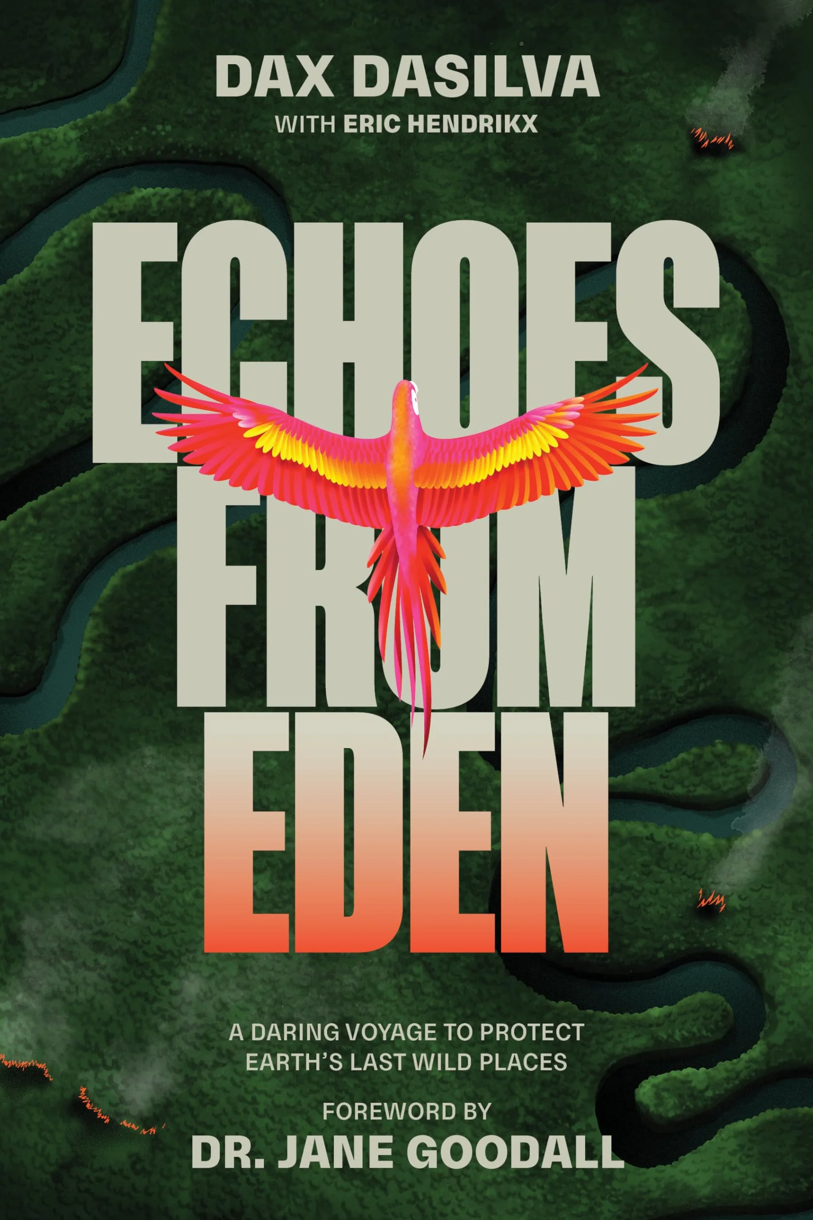 Echoes from Eden: A Daring Voyage to Protect Earth's Last Wild Places
