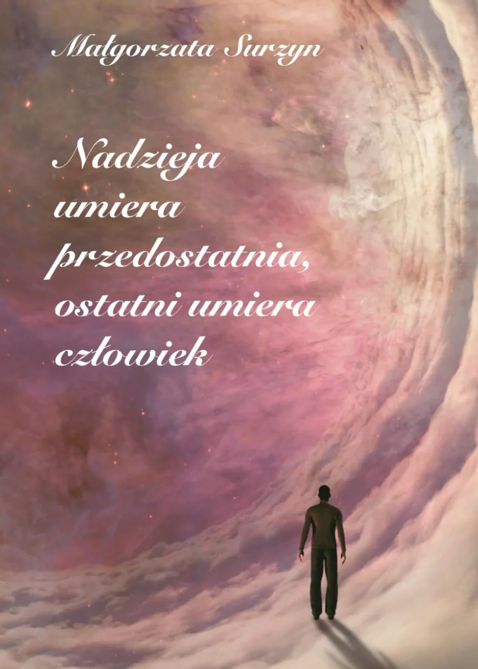 Nadzieja umiera przedostatnia, ostatni umiera czlowiek (Polish) Paperback