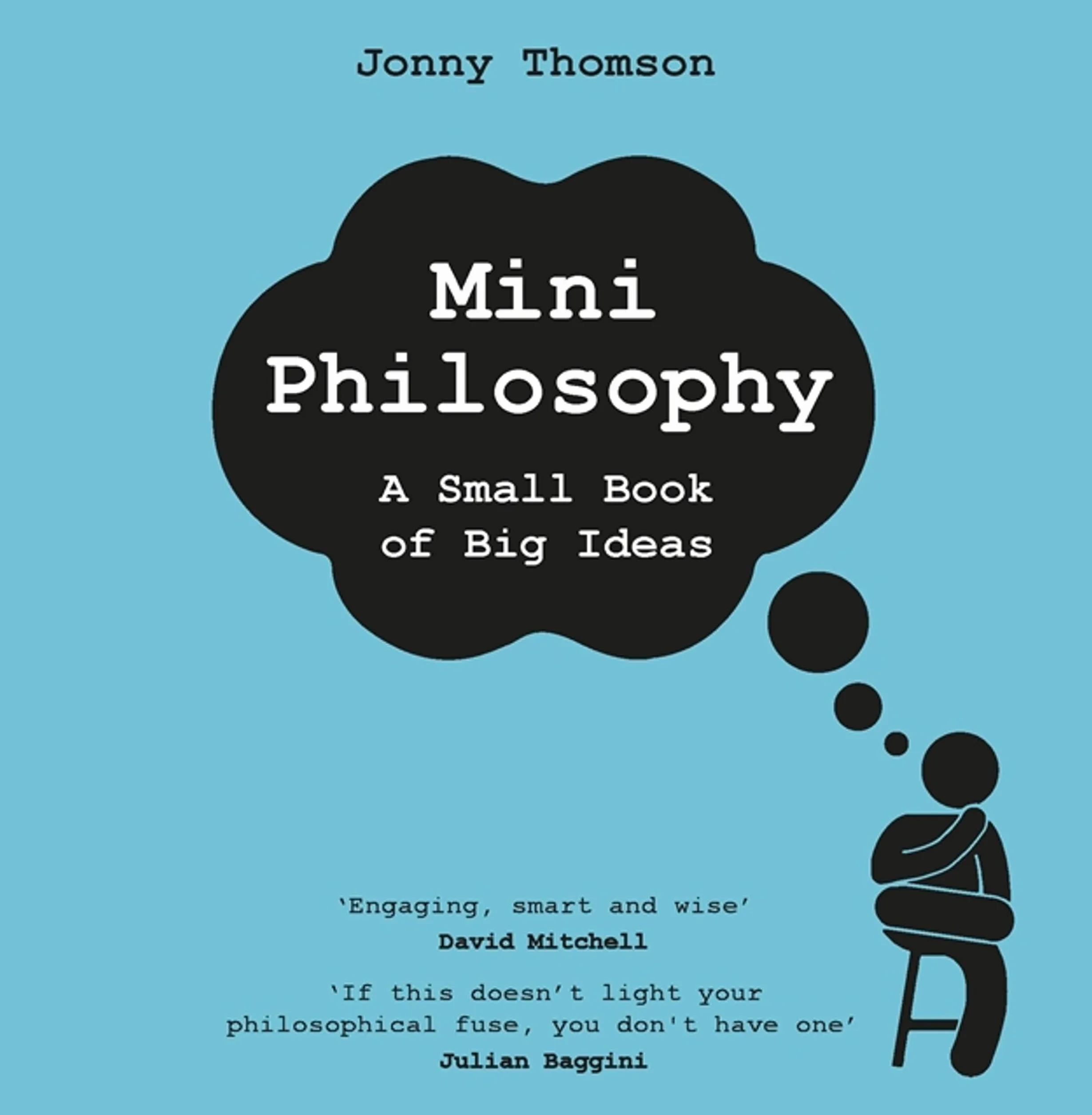 Mini Philosophy: A Small Book of Big Ideas