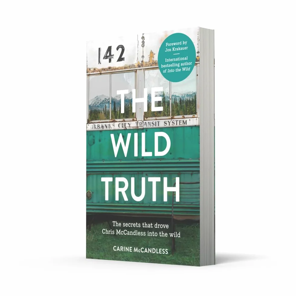 The Wild Truth: Secrets Behind Chris McCandless Into the Wild