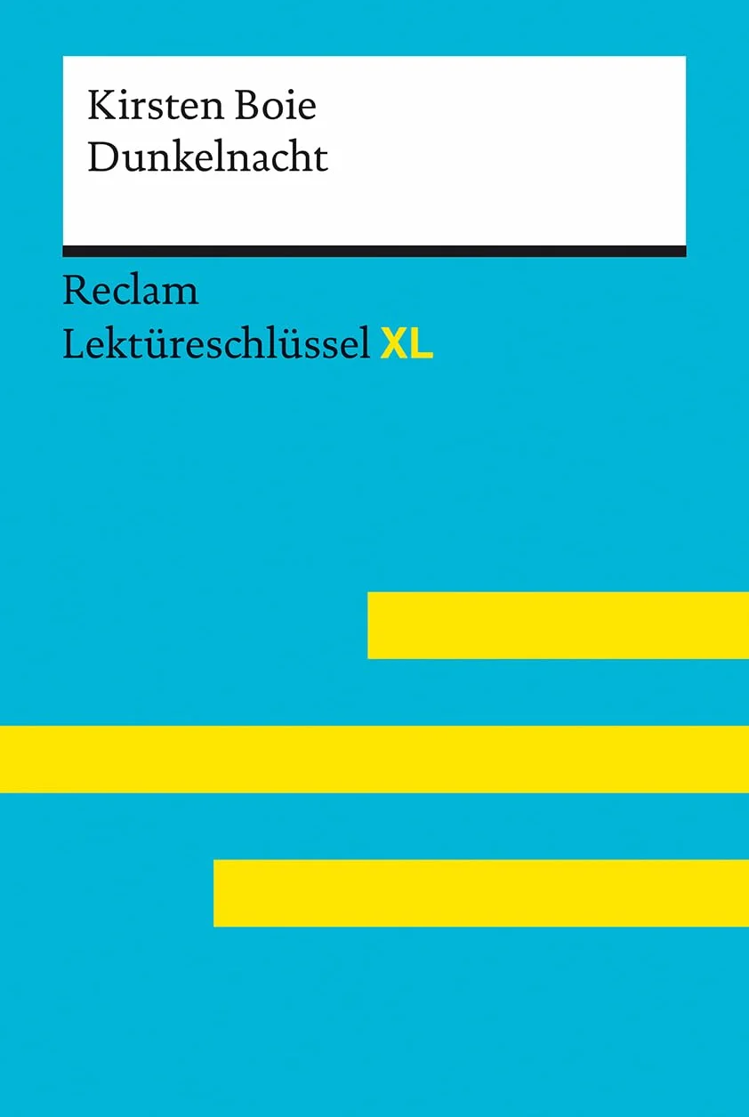 Dunkelnacht von Kirsten Boie: Lektüreschlüssel mit Inhaltsangabe, Interpretation, Prüfungsaufgaben mit Lösungen, Lernglossar. (Reclam Lektüreschlüssel ... – Boie, Kirsten; Jacobsen, Sven – 15552