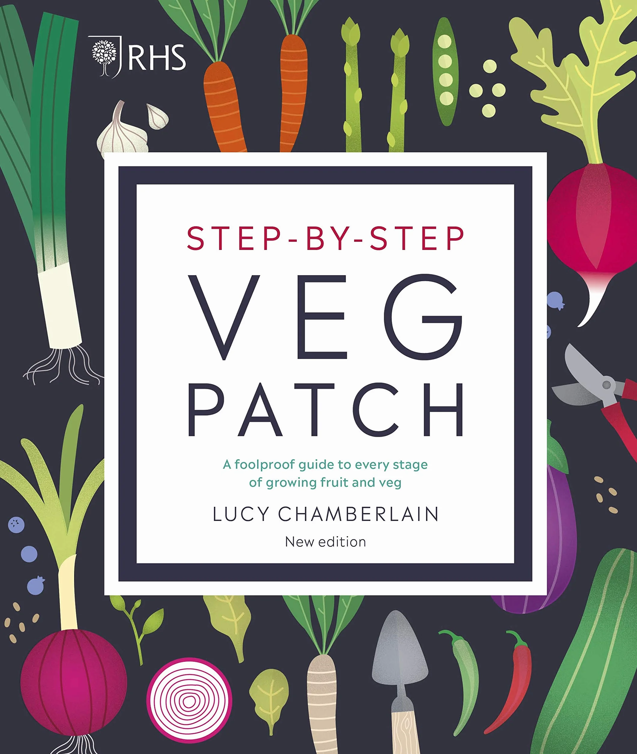 RHS Step-by-Step Veg Patch: Foolproof Guide to Growing Fruit & Veg