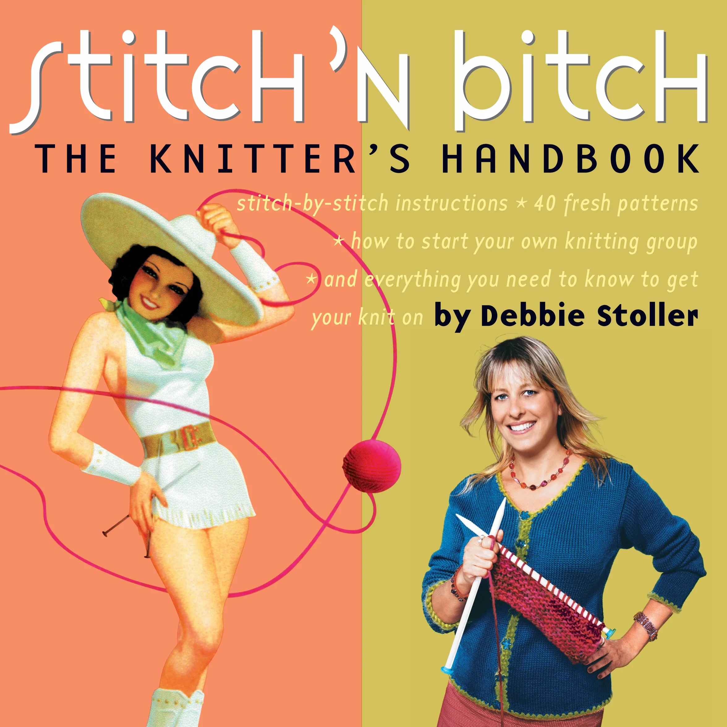 Stitch 'n Bitch: The Knitter's Handbook