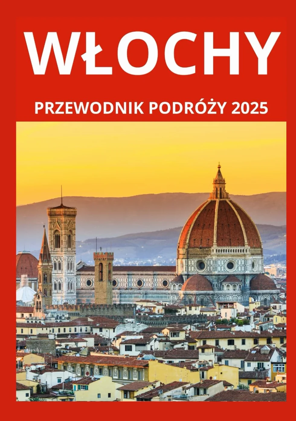 WŁOCHY PRZEWODNIK PODRÓŻNY 2025