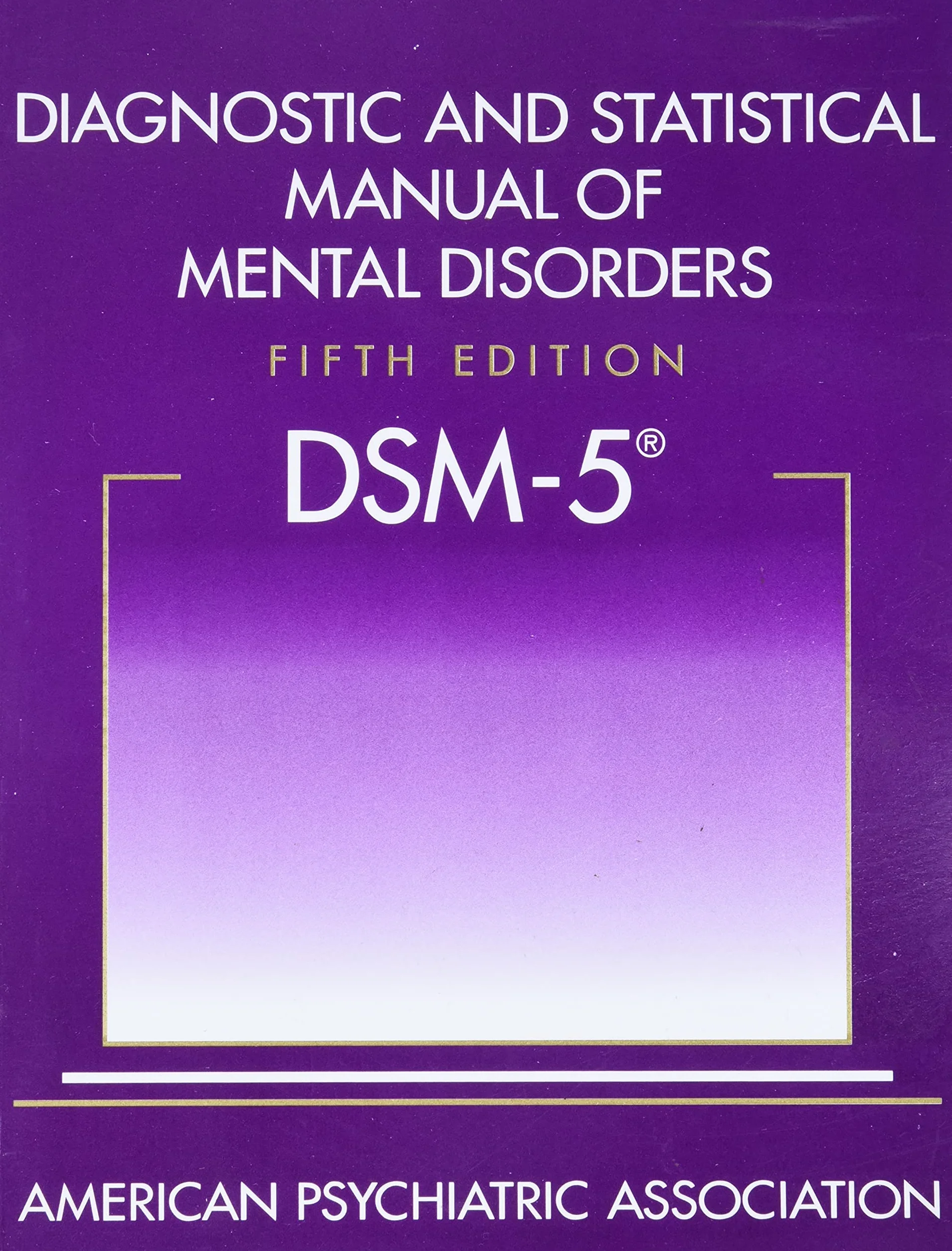 Diagnostic and Statistical Manual of Mental Disorders (DSM-5®)