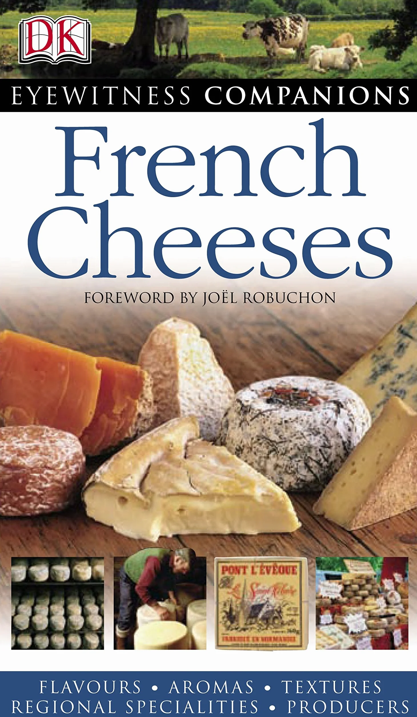 French Cheeses: Eyewitness Companions