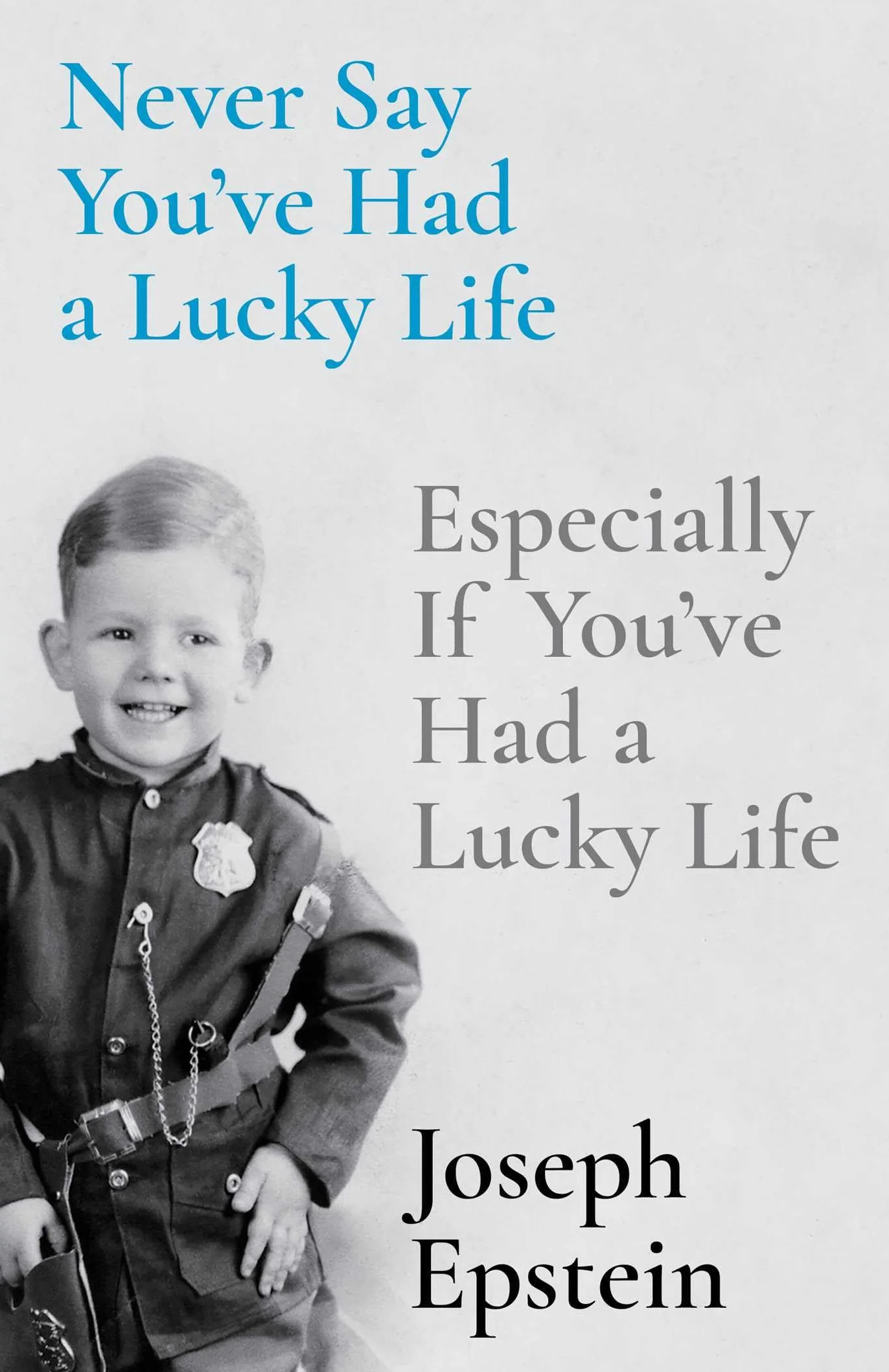 Never Say You've Had a Lucky Life: Especially If You've Had a Lucky Life