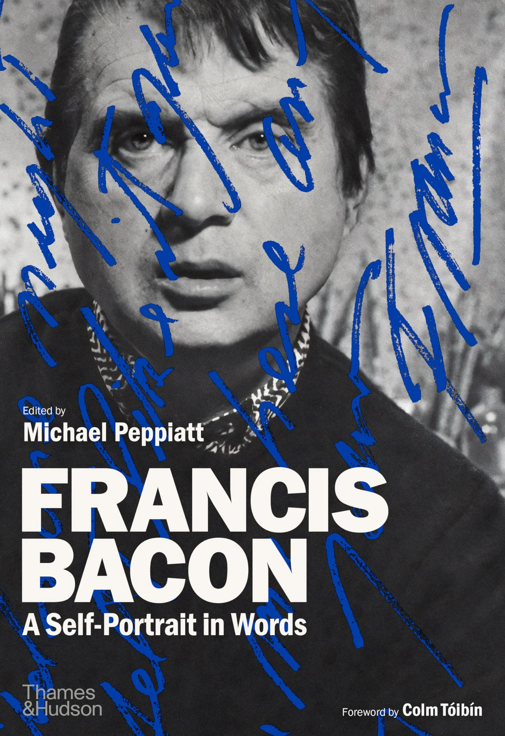 Francis Bacon: A Self-Portrait in Words /anglais