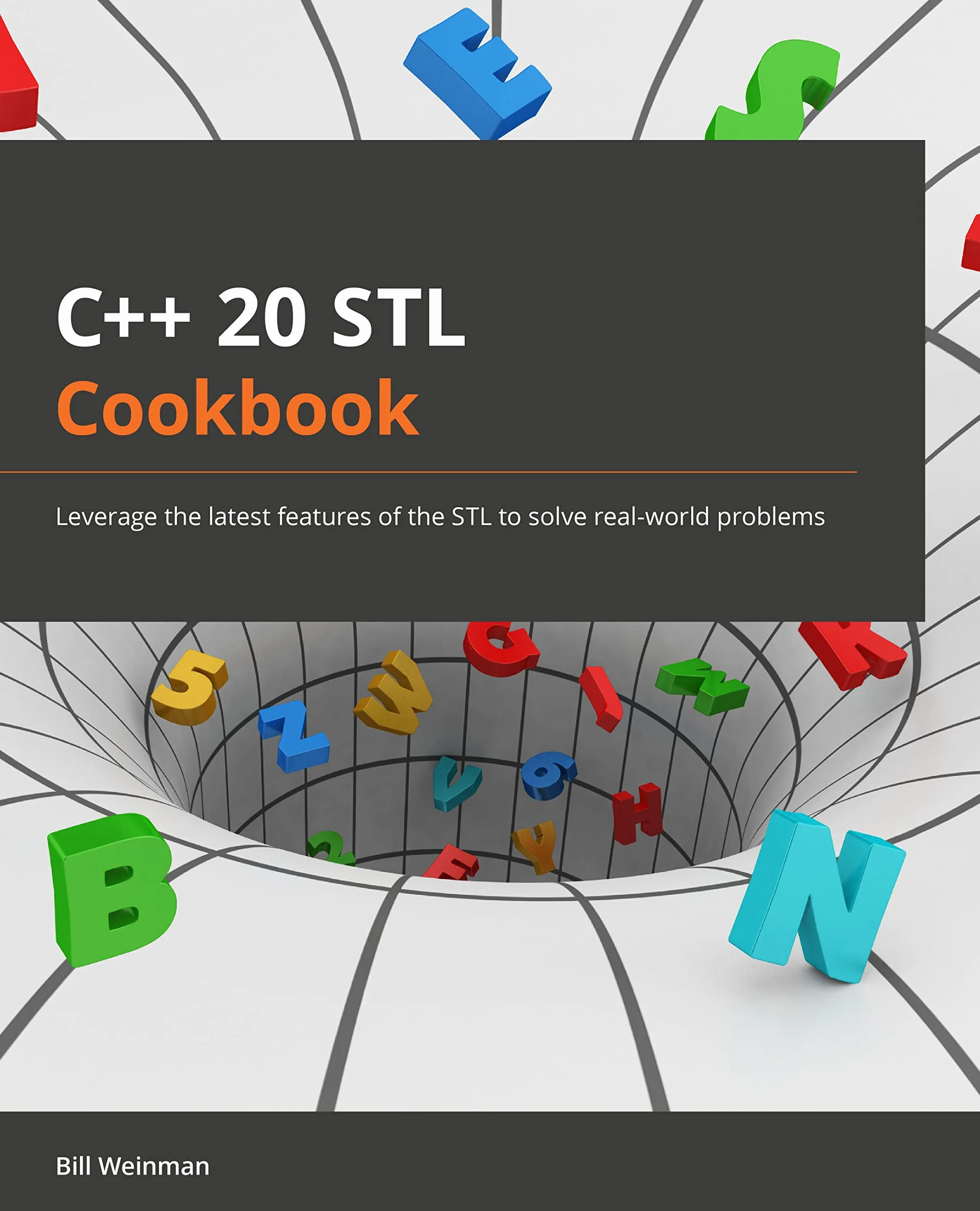 C++20 STL Cookbook: Leverage the latest features of the STL to solve real-world problems