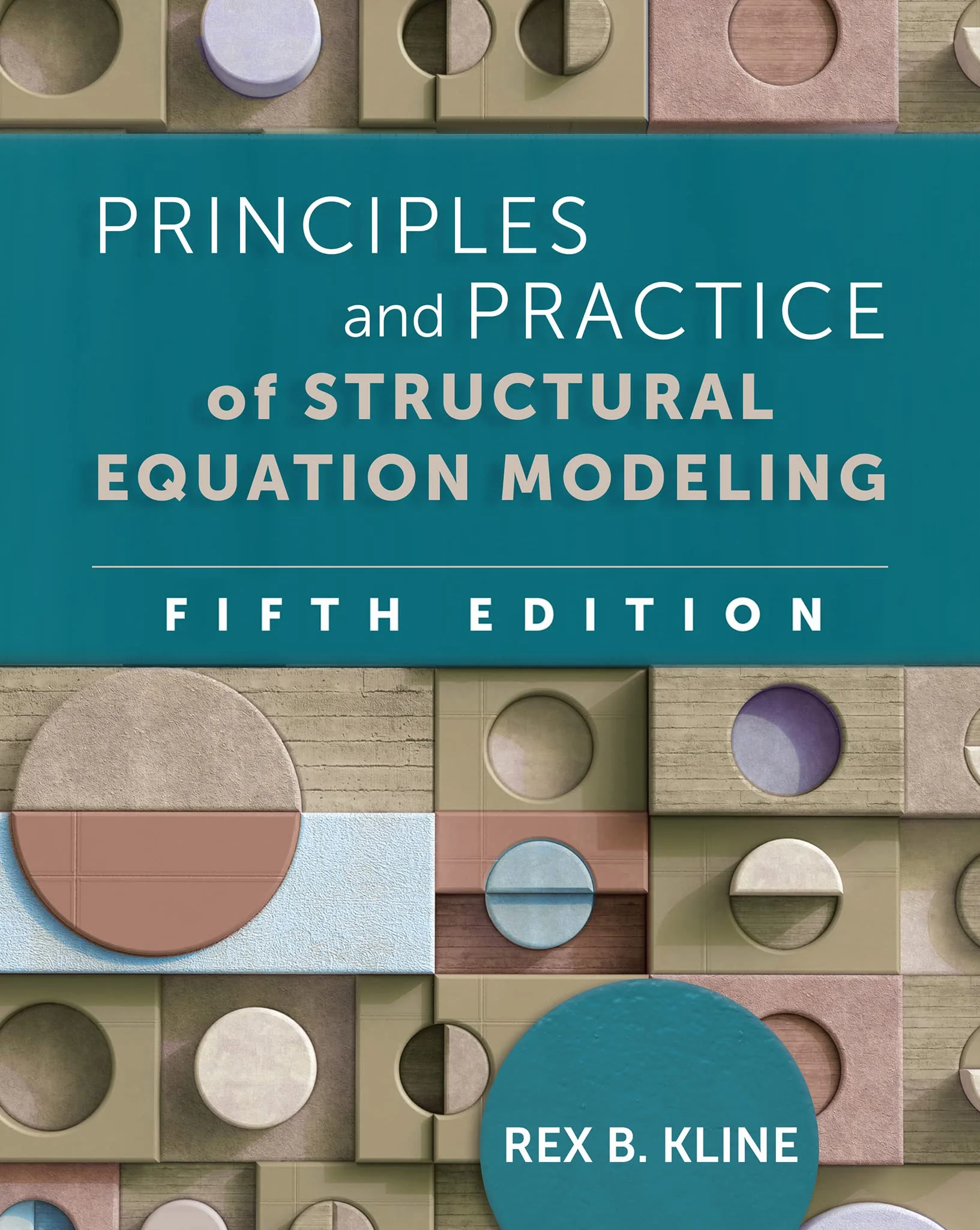 Principles and Practice of Structural Equation Modeling, Fifth Edition