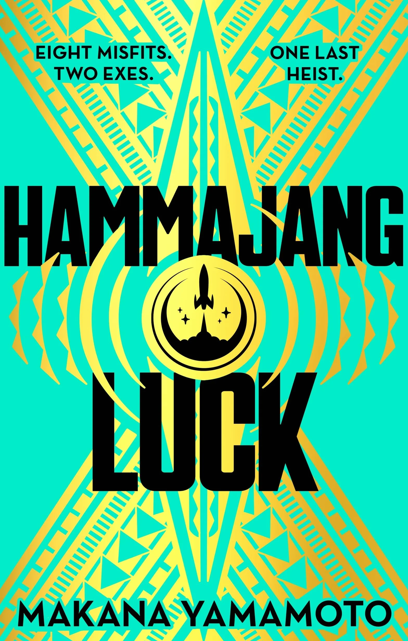 Hammajang Luck: Ocean's 8 meets sci-fi in this devilishly funny and romantic heist adventure debut