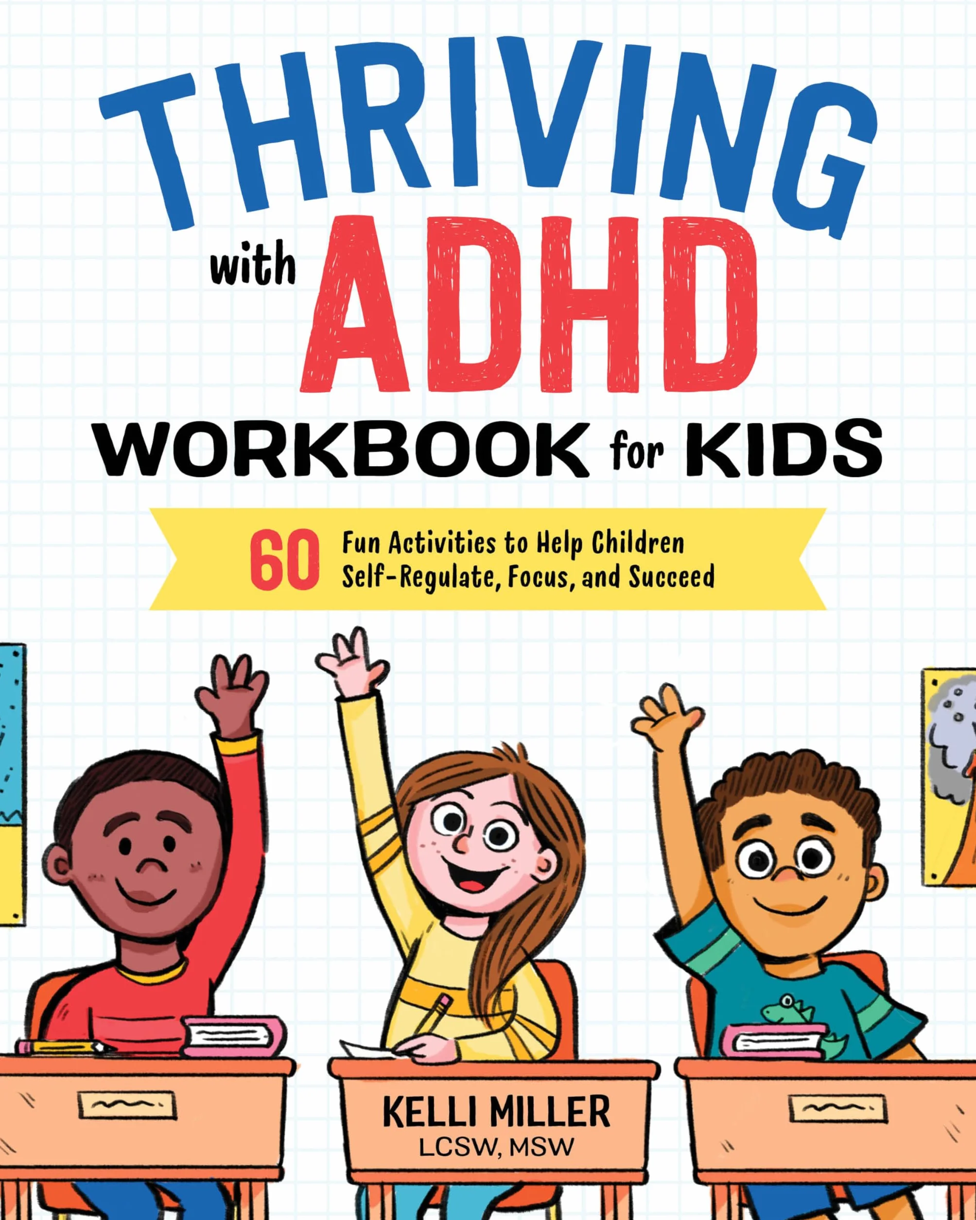 ADHD Workbook for Kids: 60 Fun Activities to Help Children Self-Regulate, Focus, and Succeed