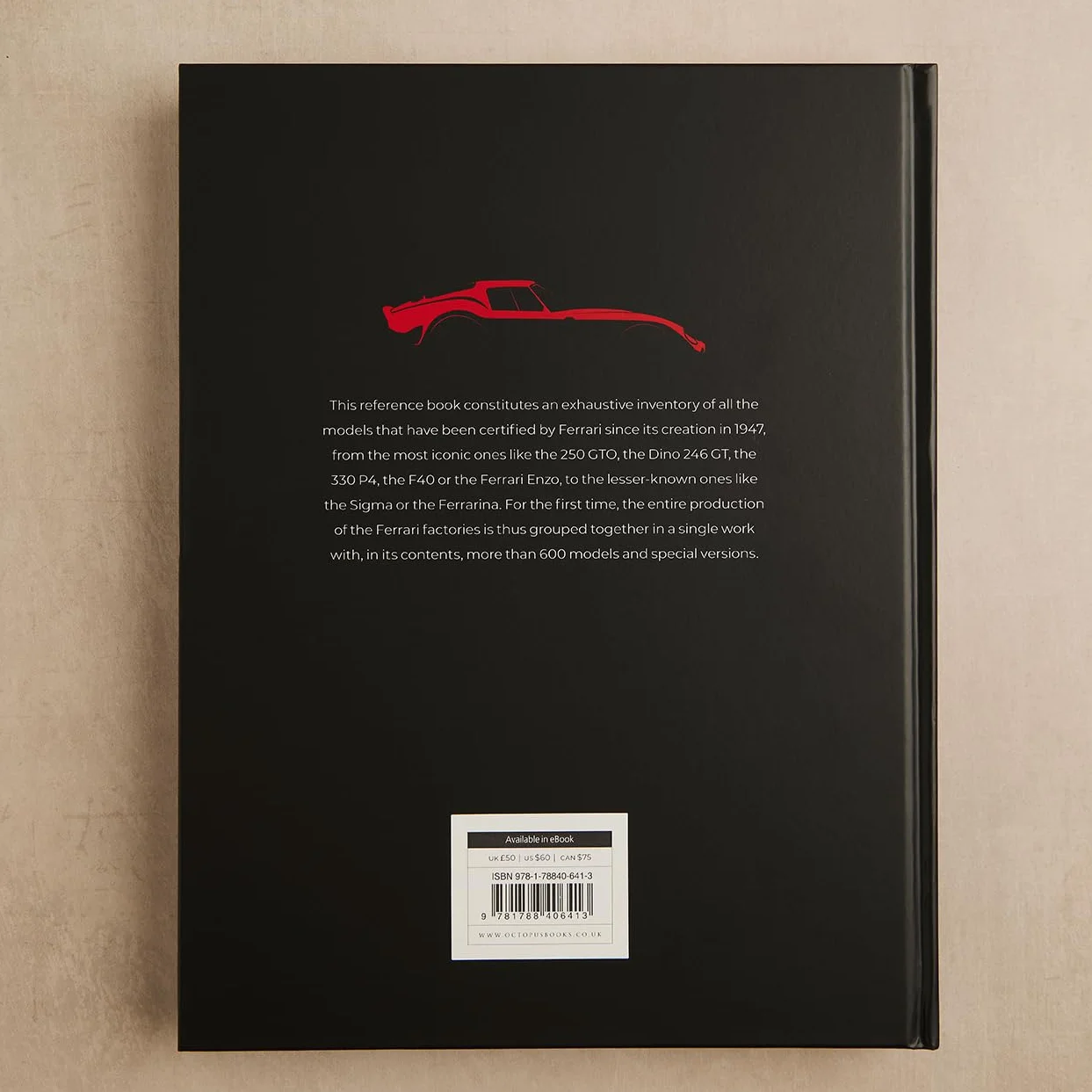 All the Ferraris: The Ferrari Bible: A Complete Guide to Over 600 Models