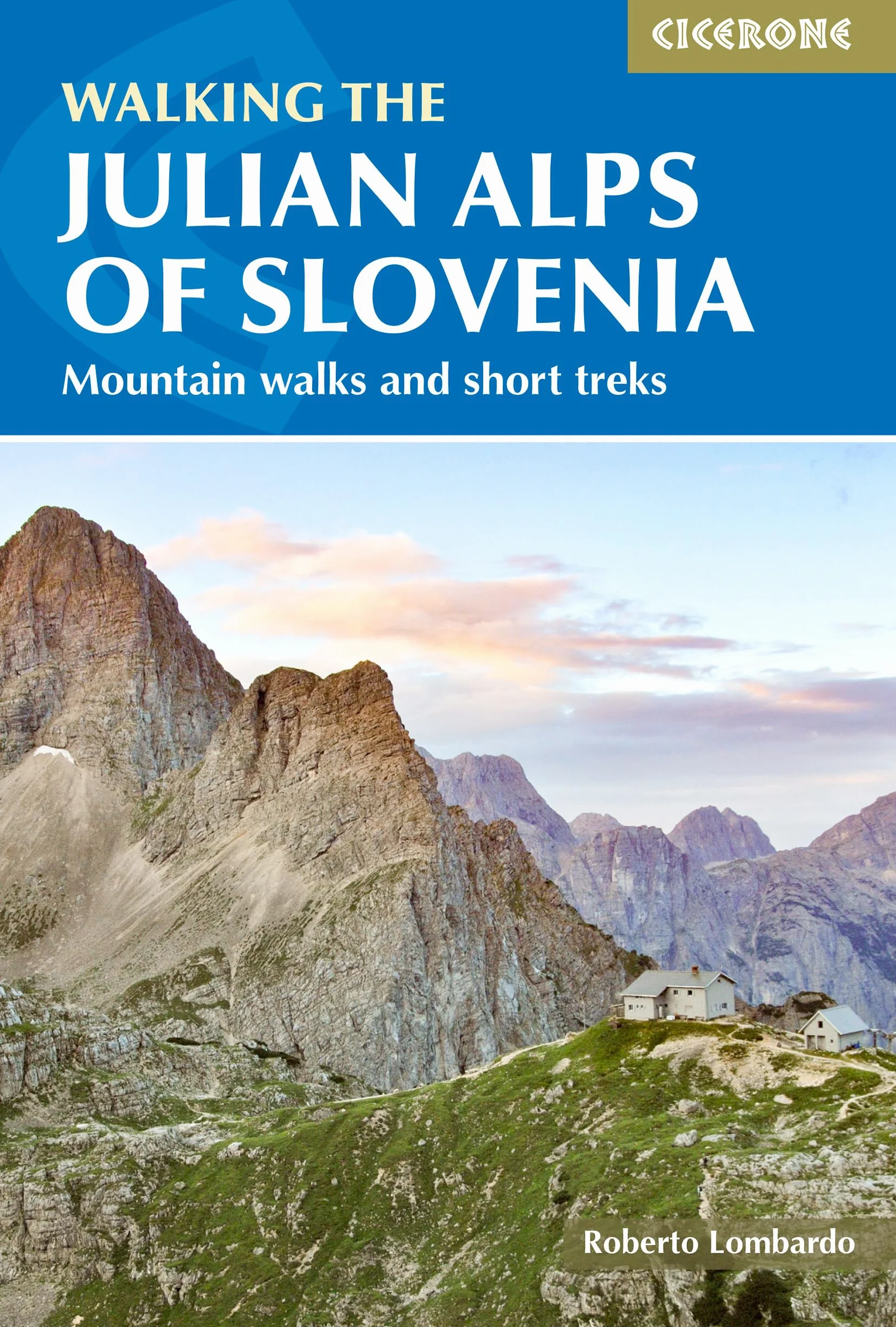 Walking the Julian Alps of Slovenia: Mountain Walks & Short Treks