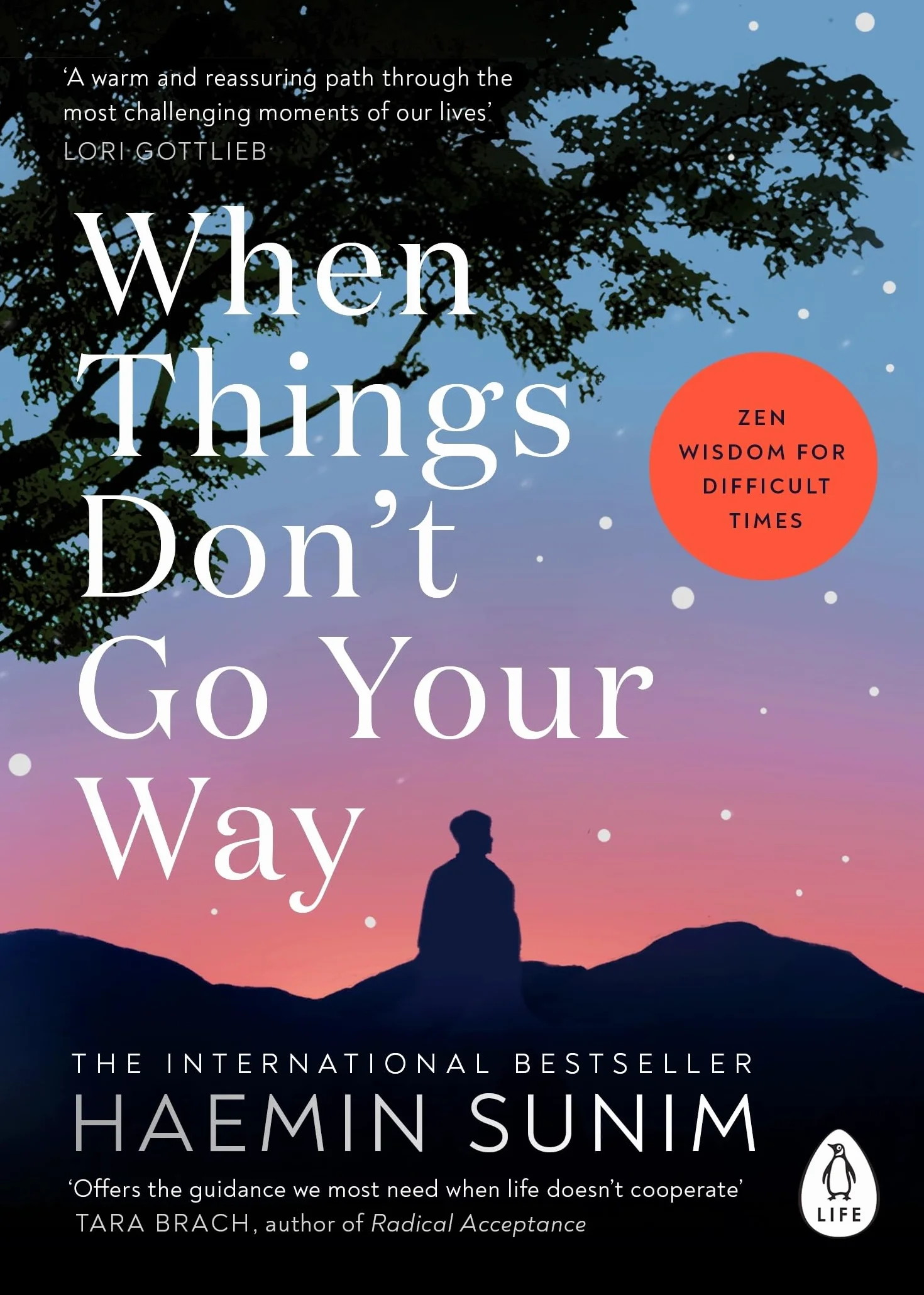 When Things Don’t Go Your Way: The essential book of Zen wisdom for modern living from the bestselling Buddhist monk
