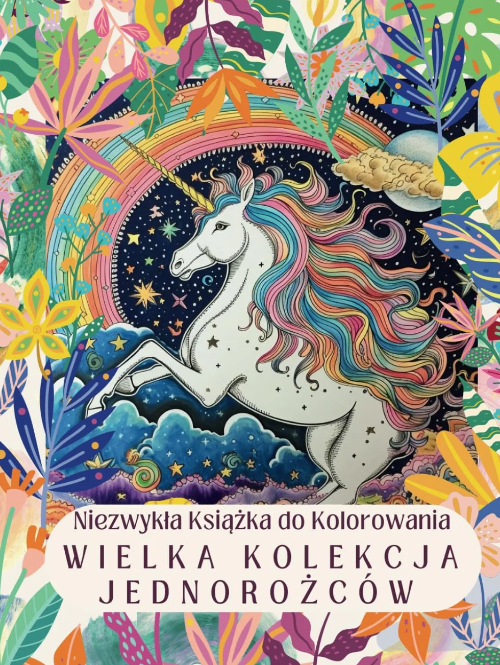 Wielka Kolekcja Jednorożców: Książka do Kolorowania
