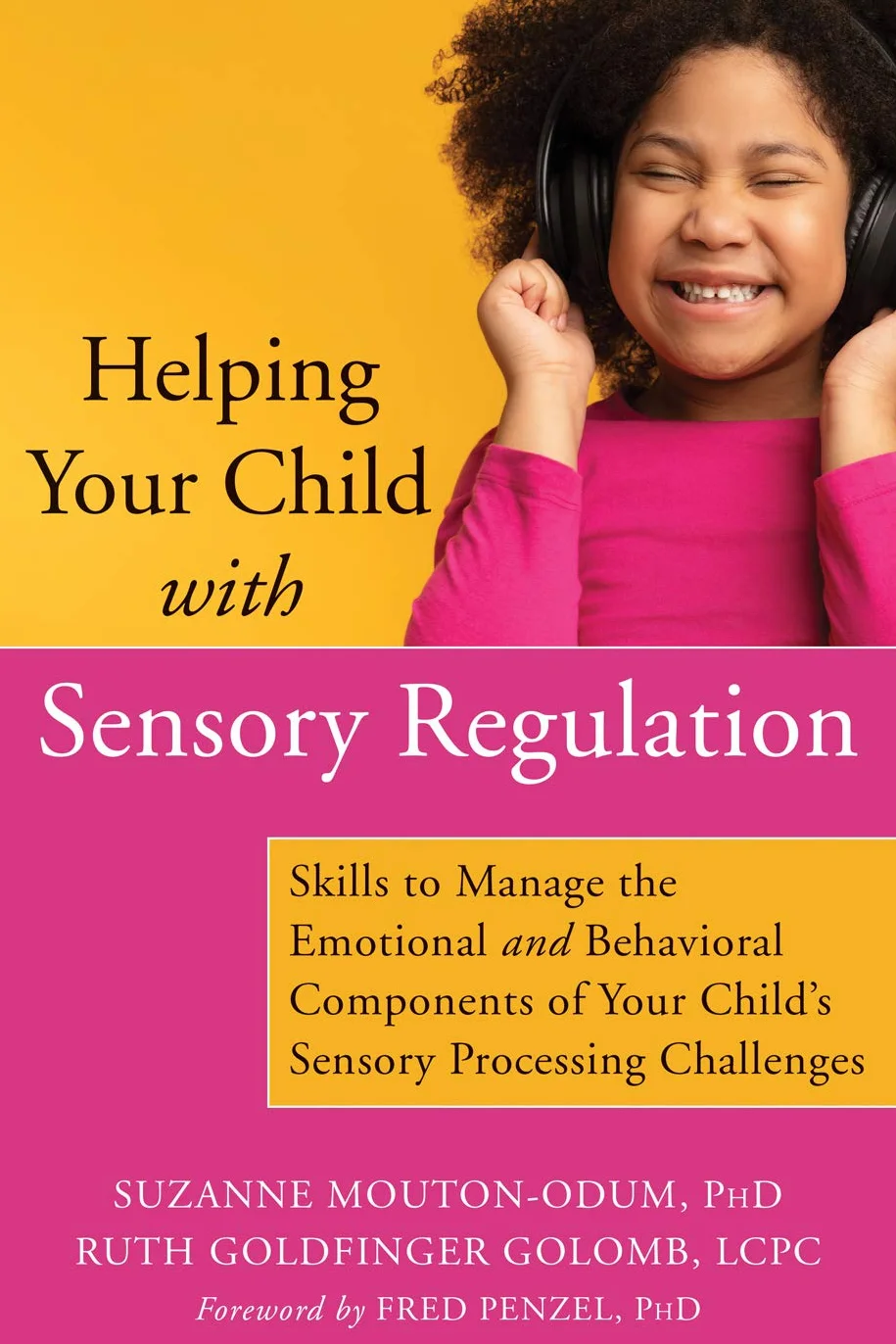 Helping Your Child with Sensory Regulation: Skills to Manage Emotional & Behavioral Challenges