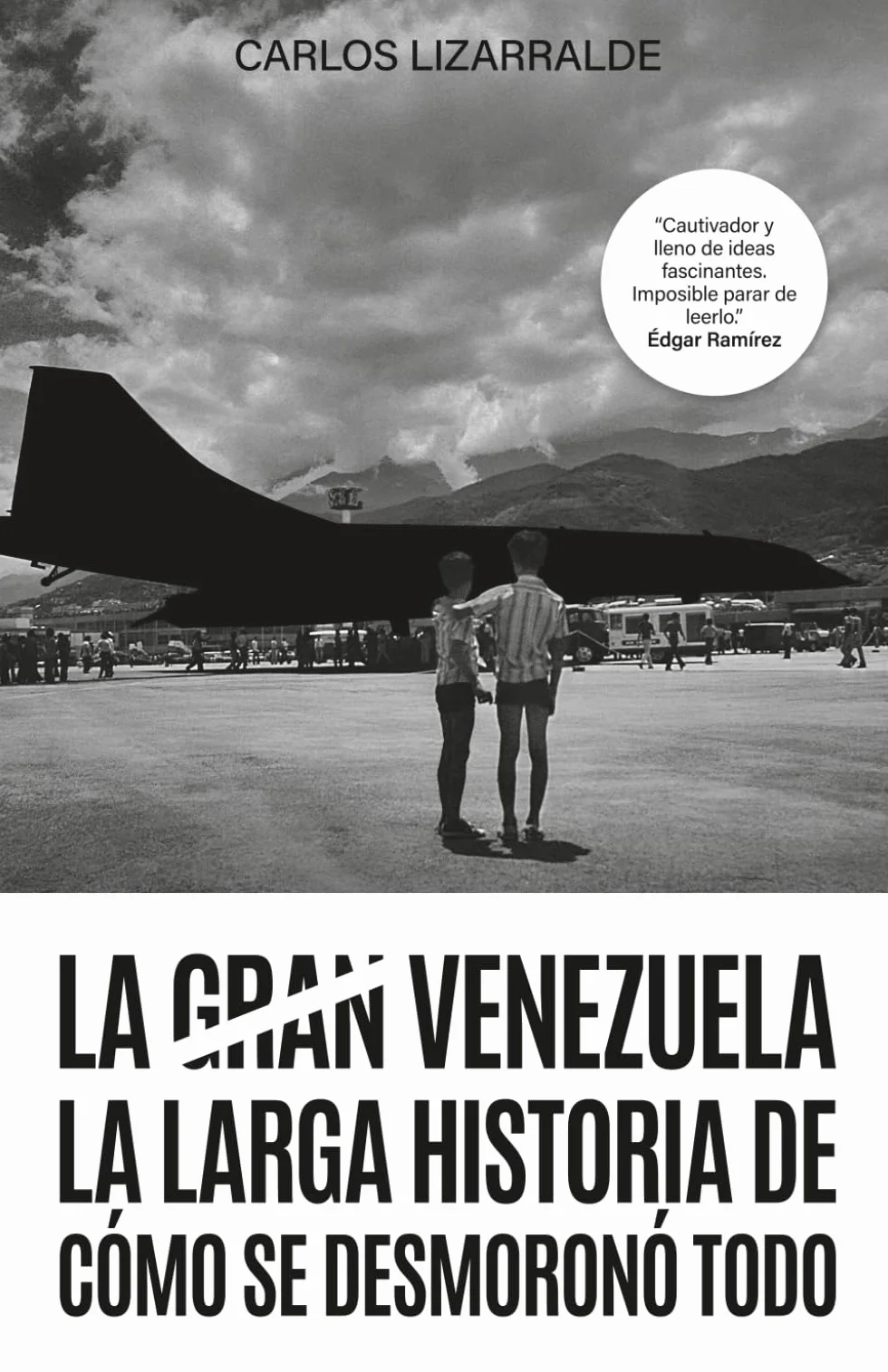 La gran Venezuela: La larga historia de cómo se desmoronó todo