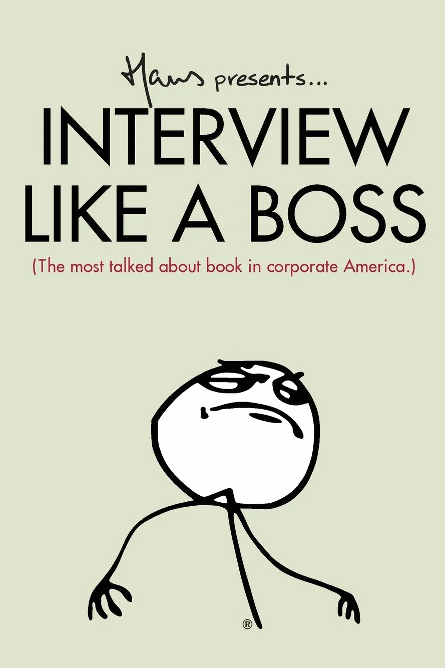 Interview Like A Boss: The most talked about book in corporate America.