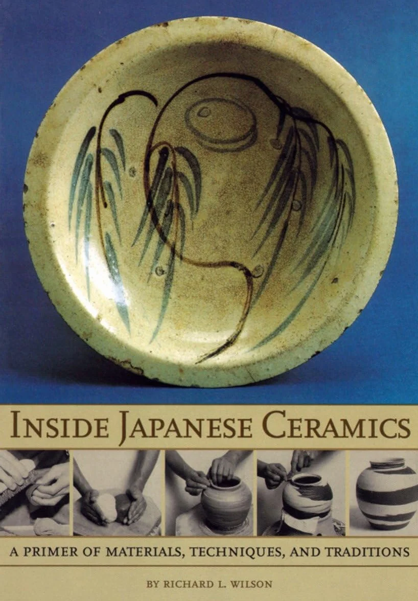 Inside Japanese Ceramics: Primer of Materials, Techniques, Traditions