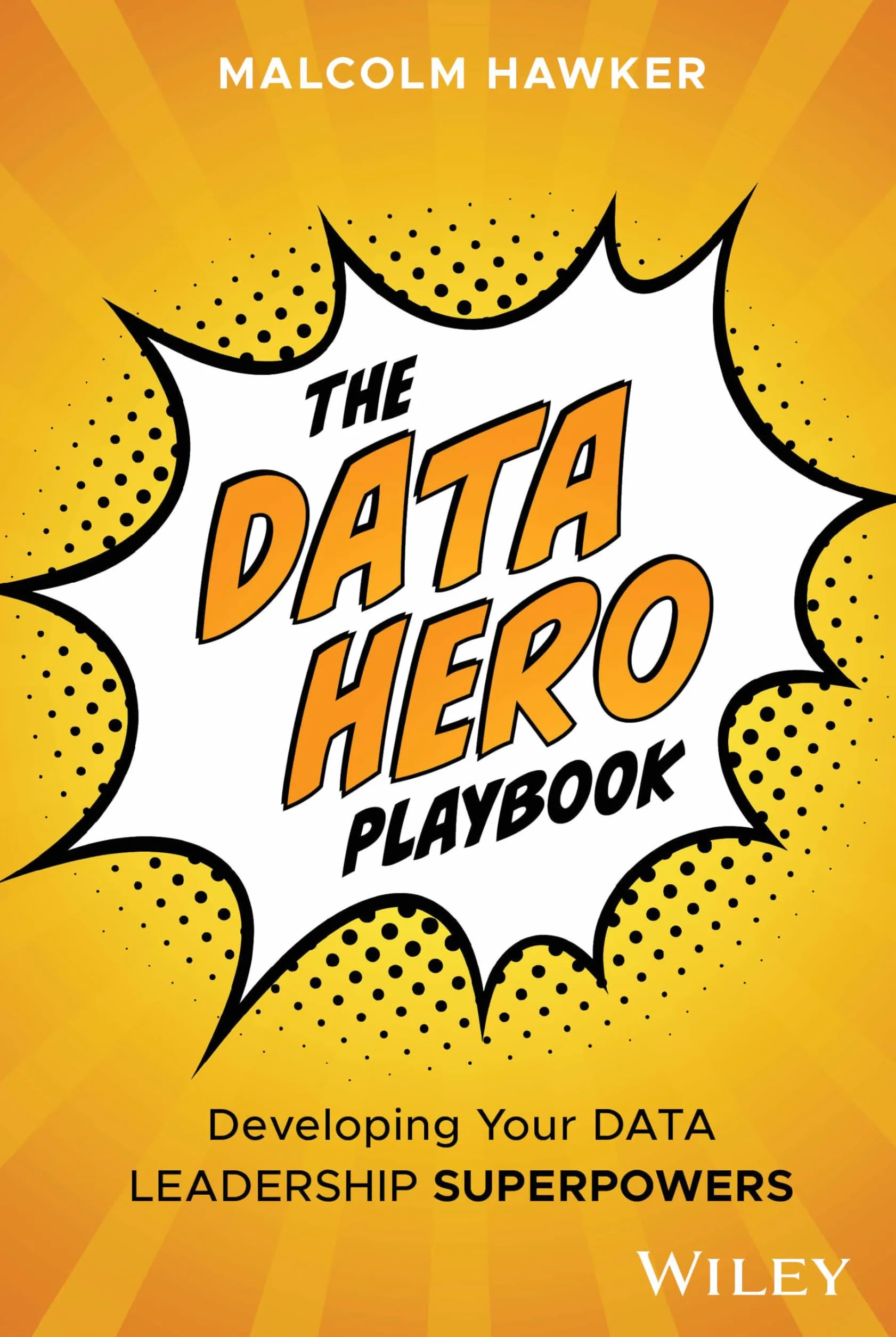 The Data Hero Playbook: Developing Your Data Leadership Superpowers