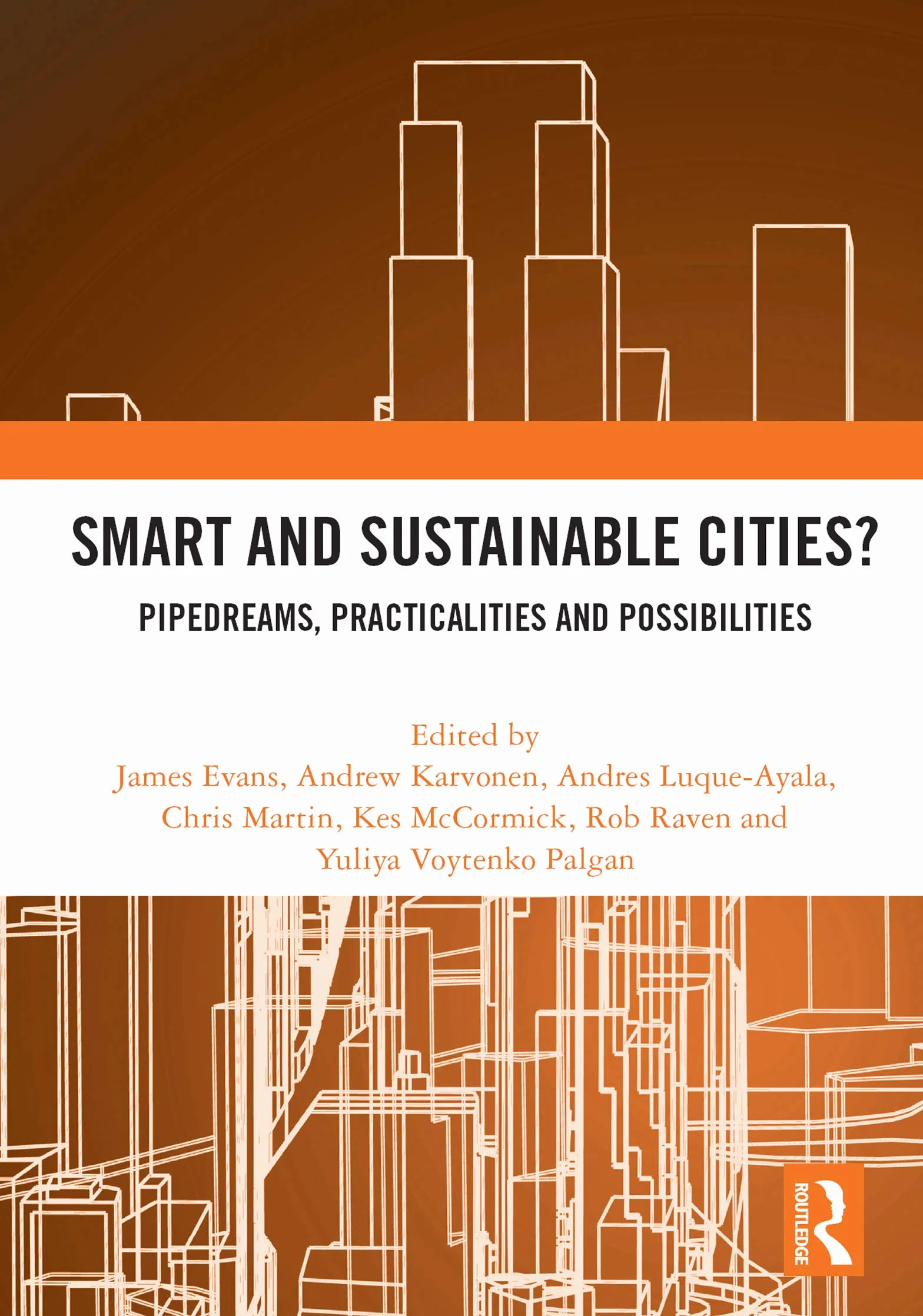 Smart and Sustainable Cities: Pipedreams, Practicalities and Possibilities