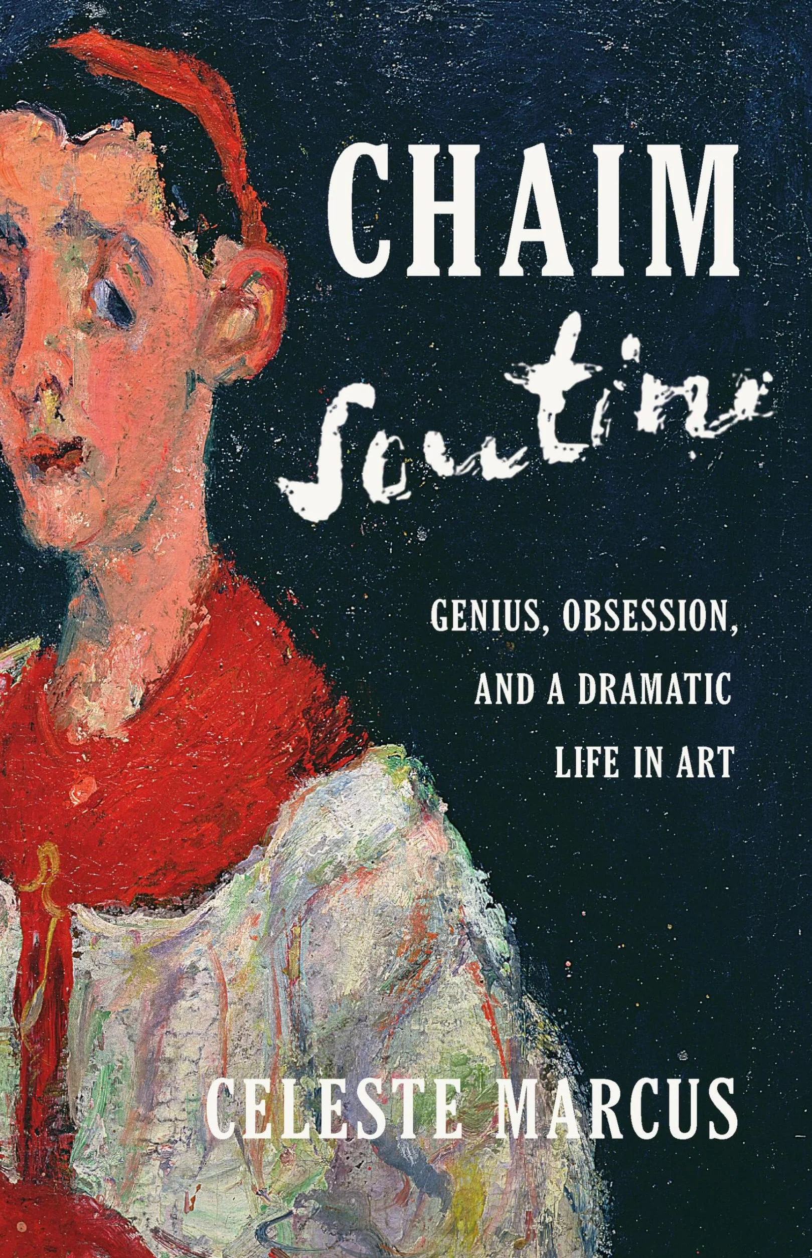 Chaim Soutine: Genius, Obsession, and a Dramatic Life in Art