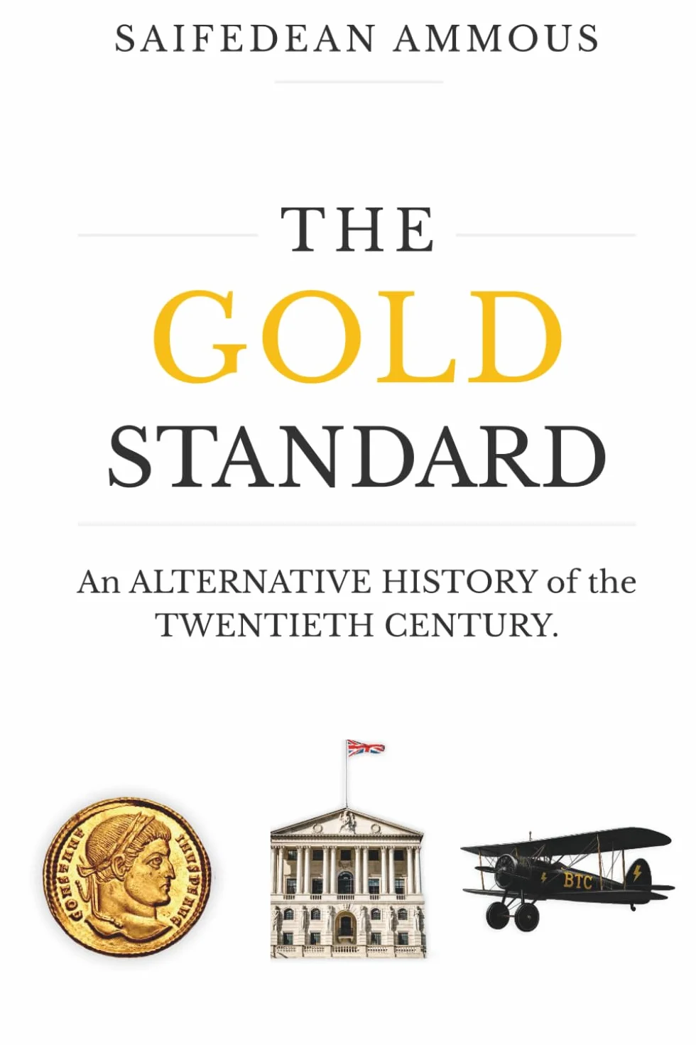 The Gold Standard: An Alternative History of the Twentieth Century