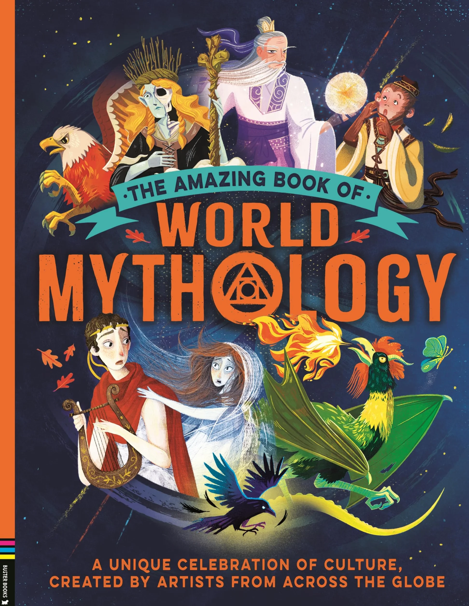 The Amazing Book of World Mythology: A Unique Celebration of Culture, Created by Artists from Across the Globe