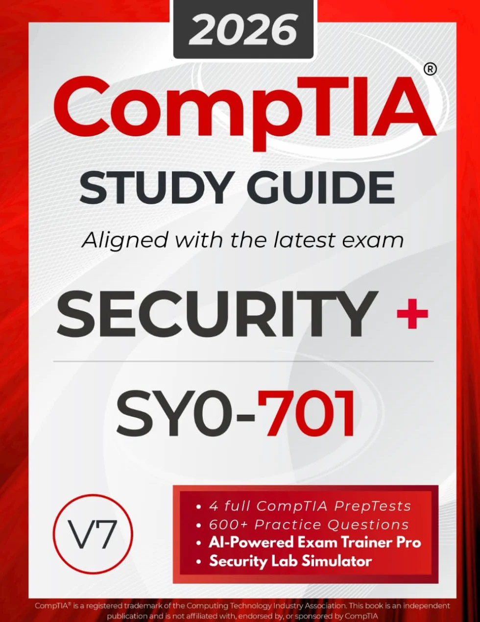 CompTIA Security+ SY0-701 Study Guide: The All in One Manual to Prepare for the Certification Exam – Includes Lab Simulators, 4 Full-Length Practice Tests, and the AI Trainer Pro