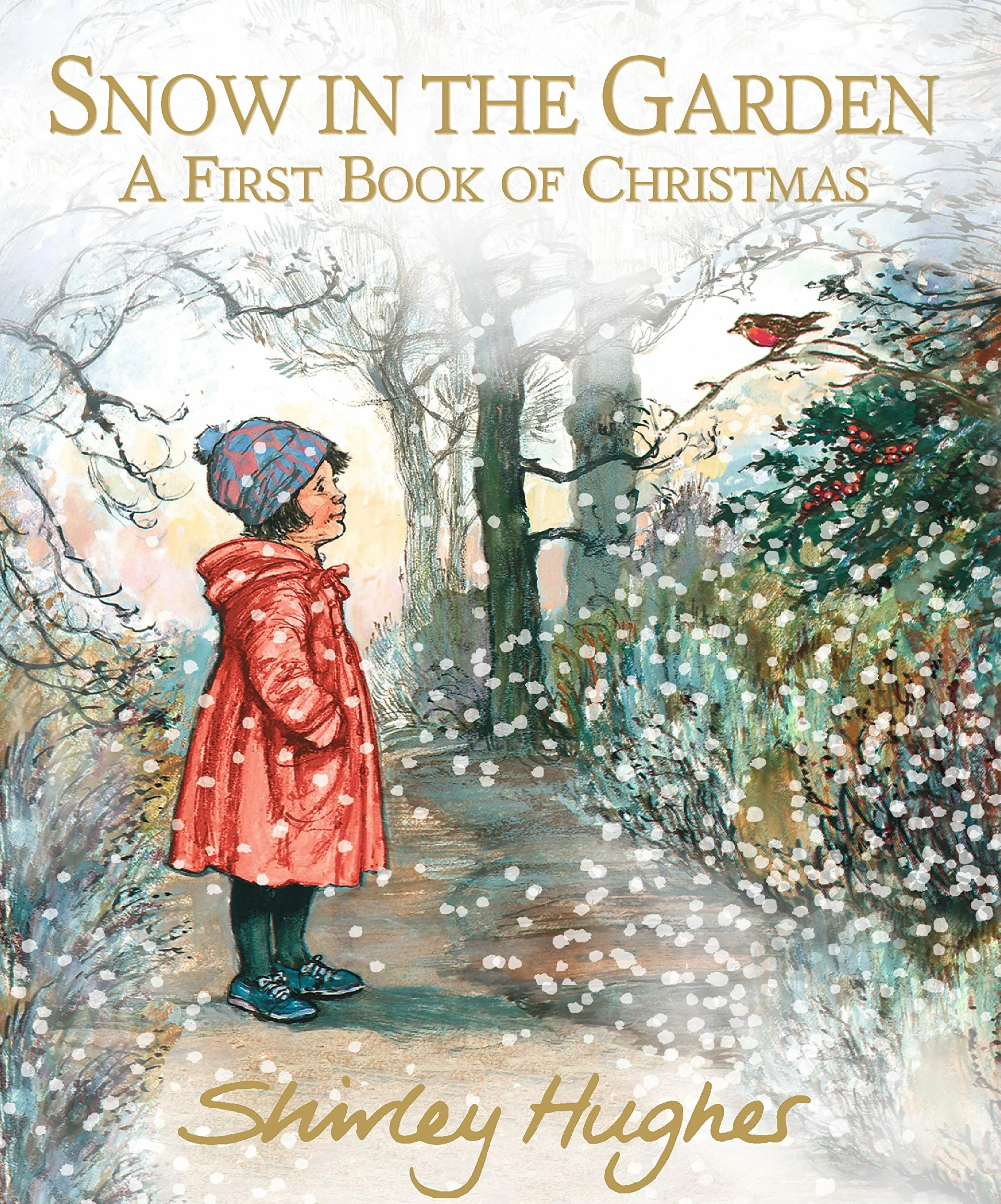 Snow in the Garden: A First Book of Christmas