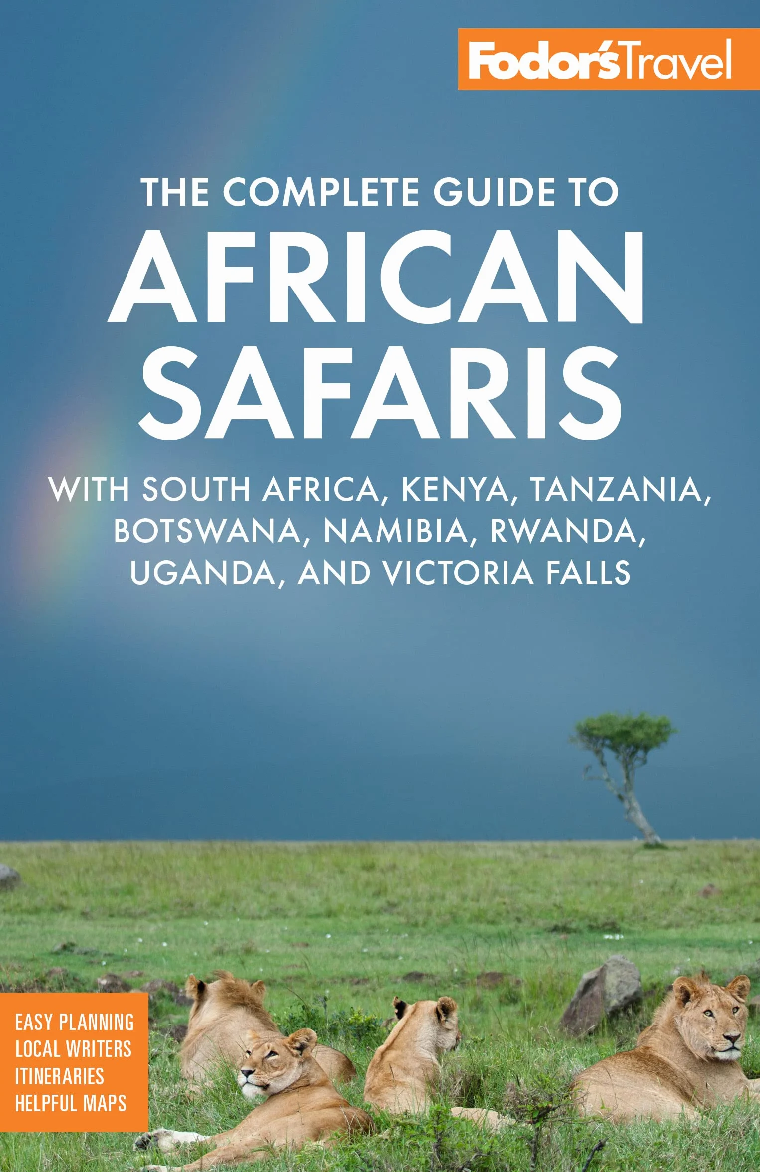 Fodor's Complete Guide to African Safaris: South Africa, Kenya, Tanzania, Botswana, Namibia, Rwanda, Uganda & Victoria Falls