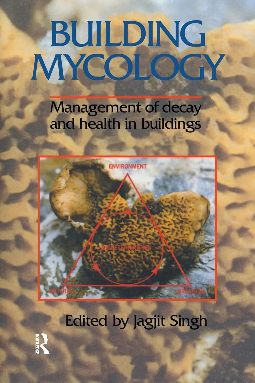 Building Mycology: Management of Decay and Health in Buildings