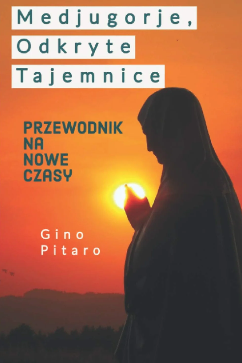 Medjugorje, Odkryte Tajemnice: Przewodnik na Nowe Czasy