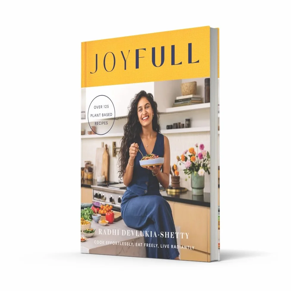 JoyFull: Cook Effortlessly, Eat Freely, Live Radiantly: The Sunday Times Bestseller: Cook Effortlessly, Eat Freely, Live Radiantly