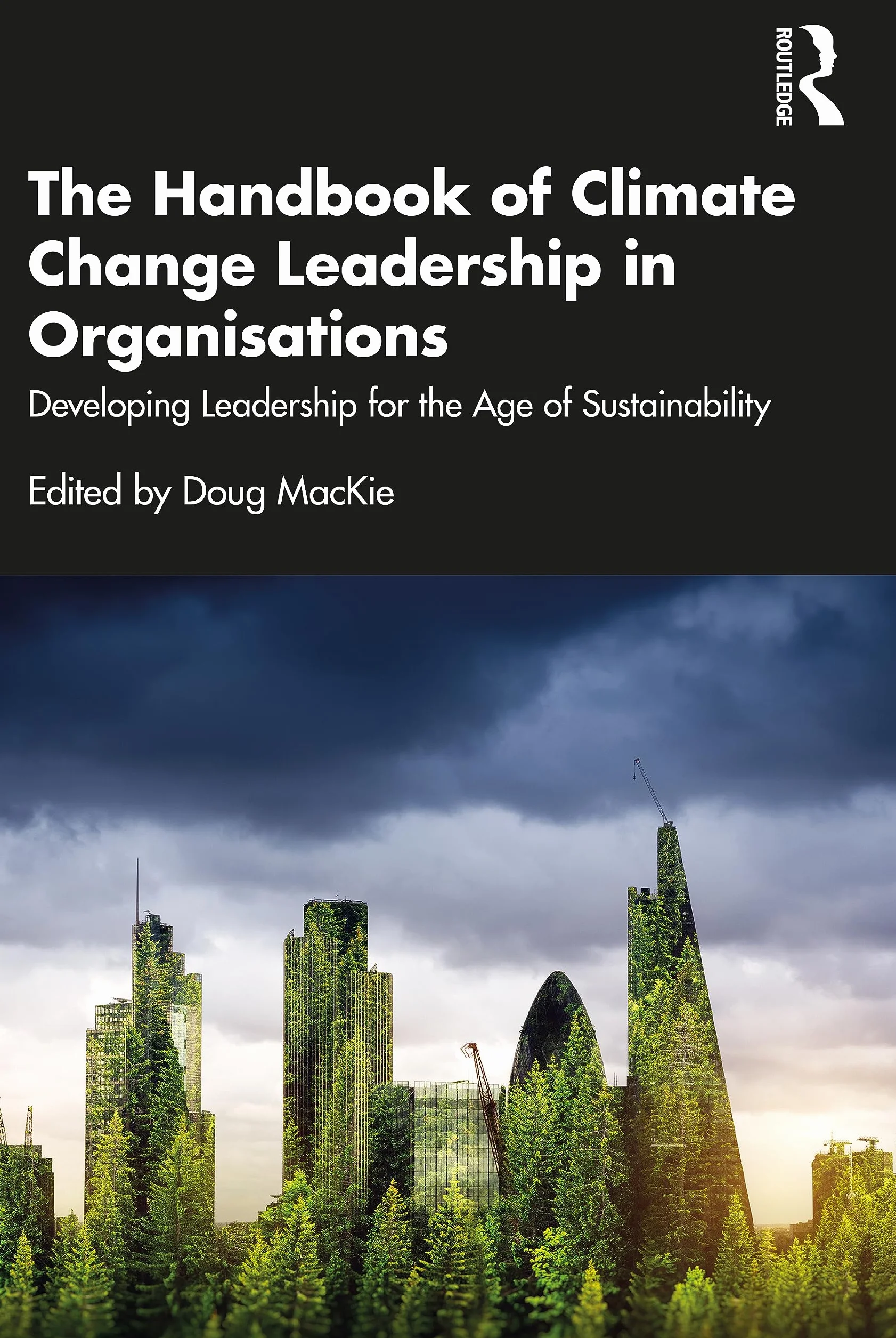 The Handbook of Climate Change Leadership in Organisations: Sustainability Age