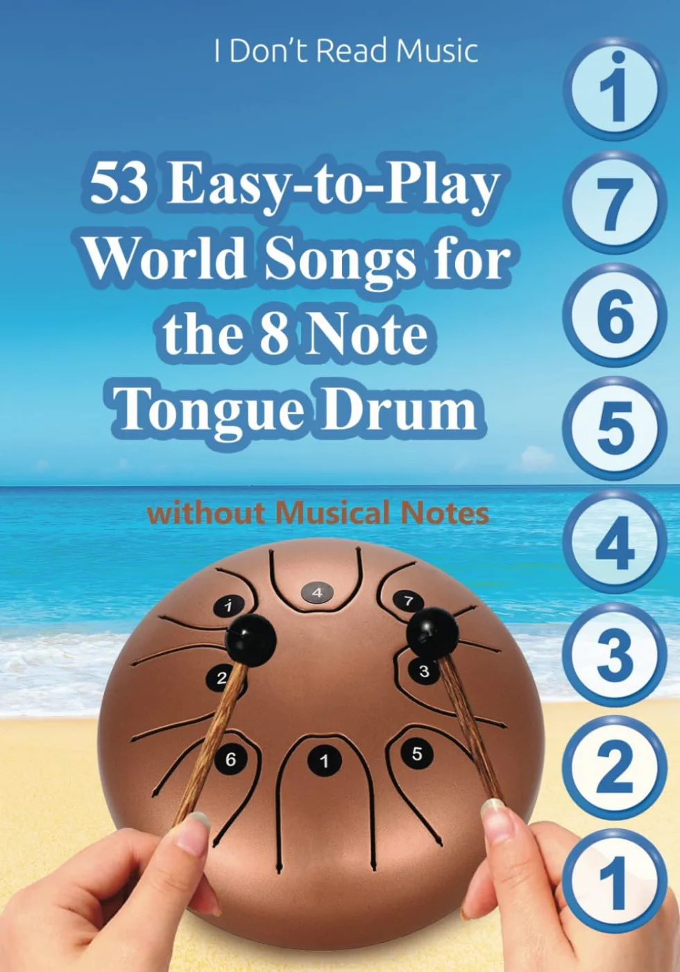 53 Easy-to-Play World Songs for the 8 Note Tongue Drum: Without Musical Notes. Just follow the Circles