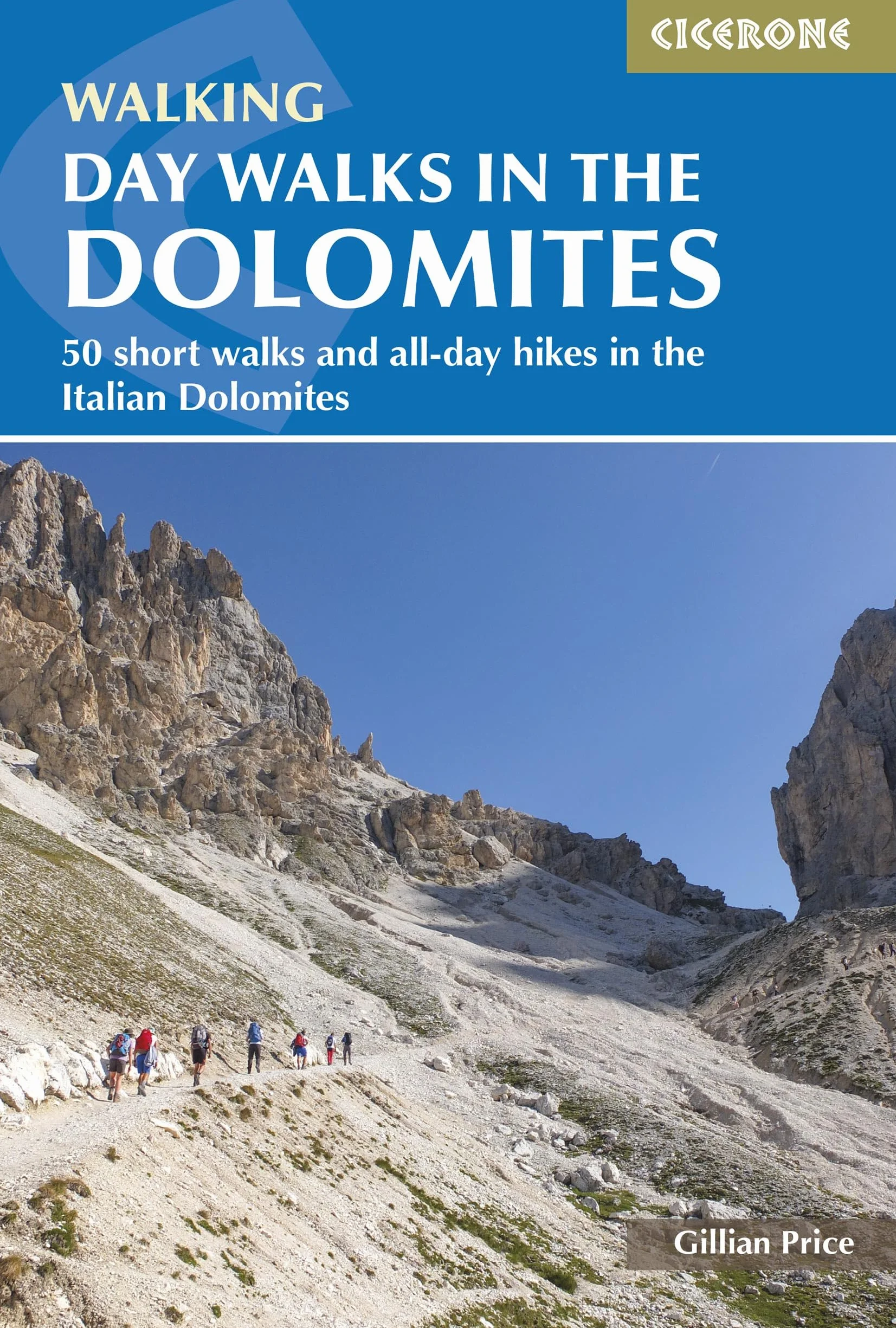 Shorter walks in the dolomites: 50 Short Walks and All-Day Hikes in the Italian Dolomites