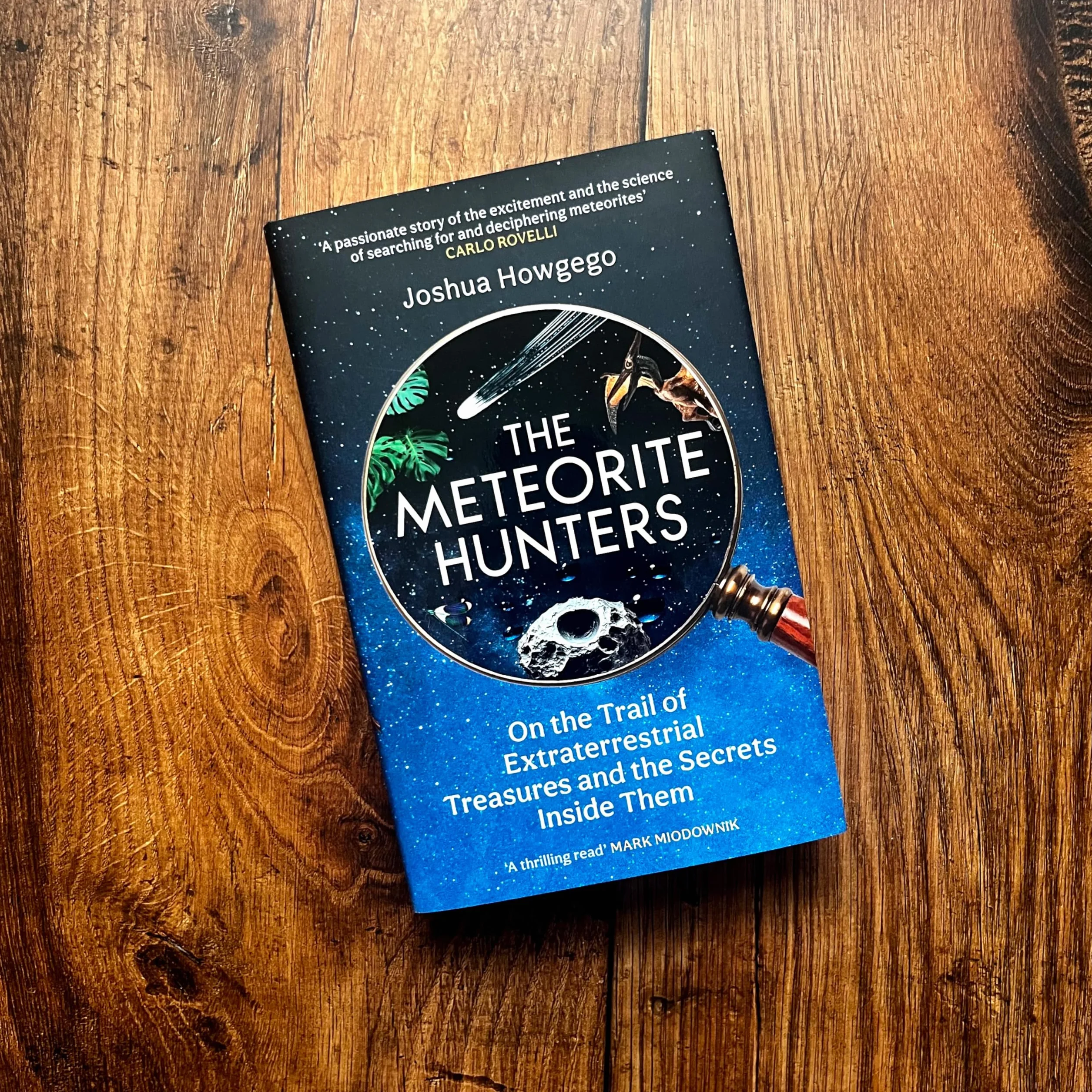 The Meteorite Hunters: On the Trail of Extraterrestrial Treasures and Secrets Inside