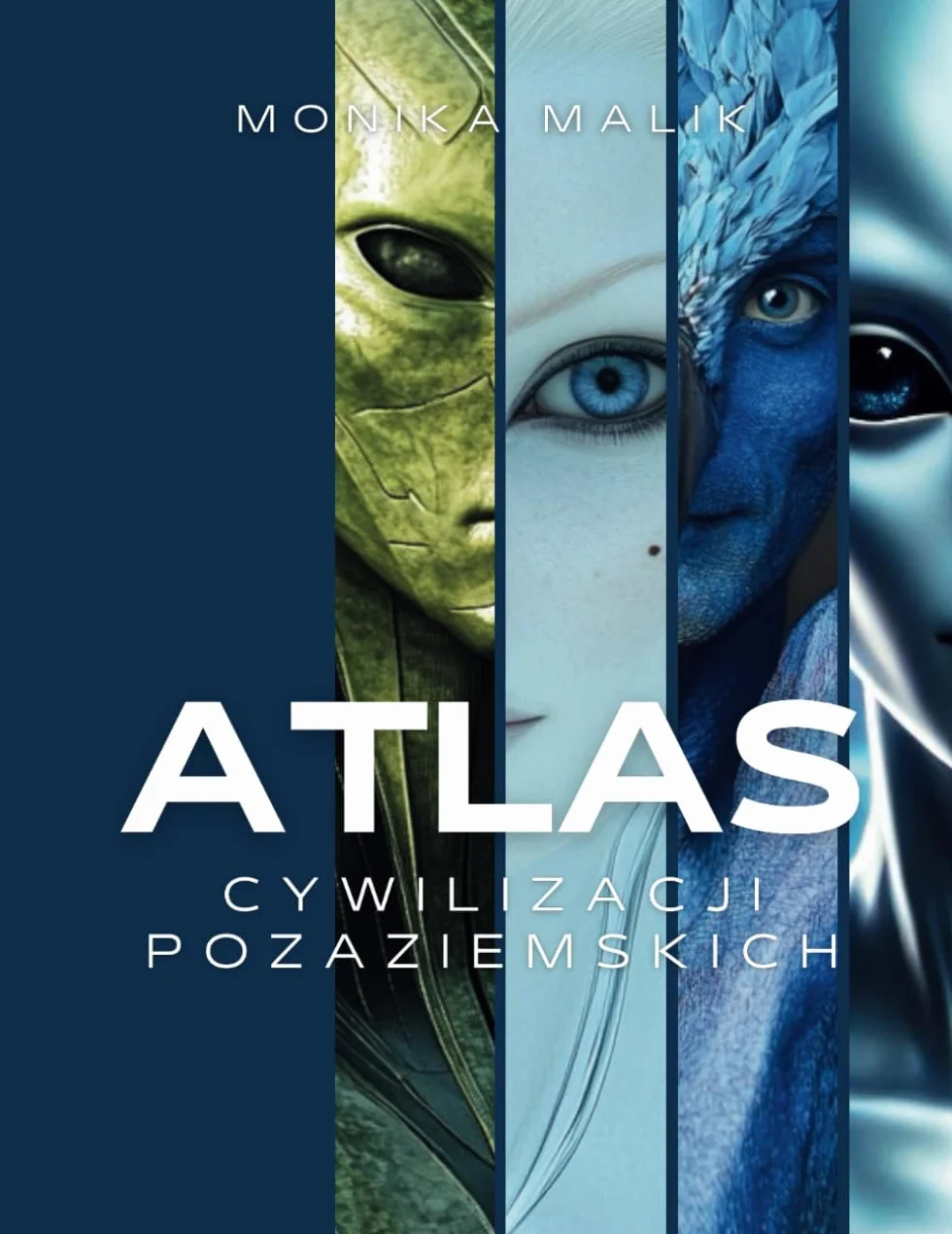 Atlas Cywilizacji Pozaziemskich: Kosmiczne Rasy, UFO, Gwiezdne Imperia