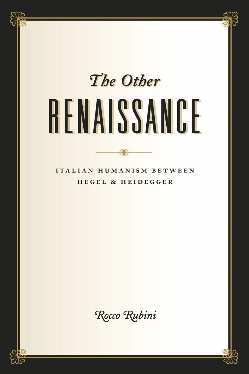 The Other Renaissance: Italian Humanism Between Hegel and Heidegger