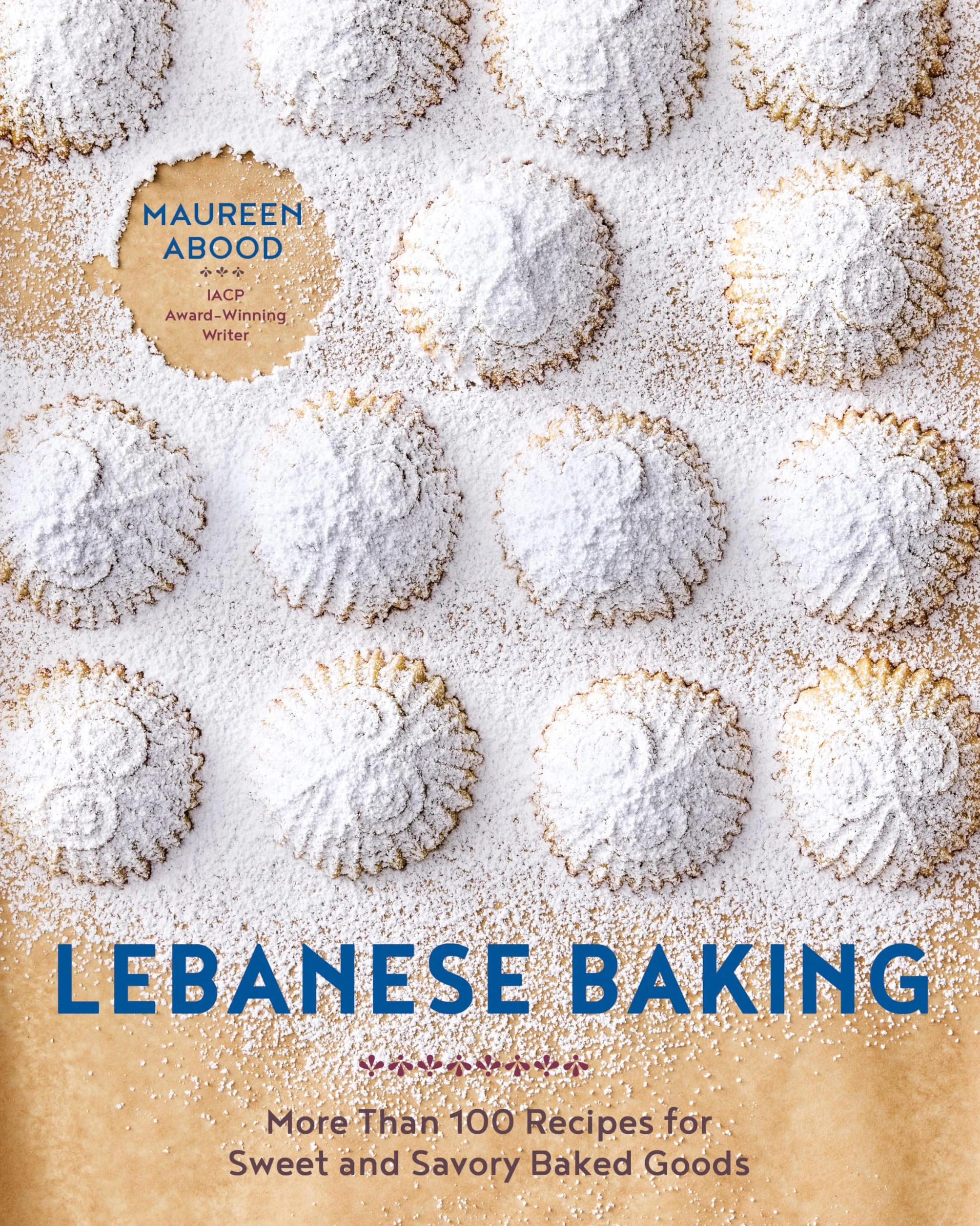 Lebanese Baking: More Than 100 Recipes for Sweet and Savory Baked Goods